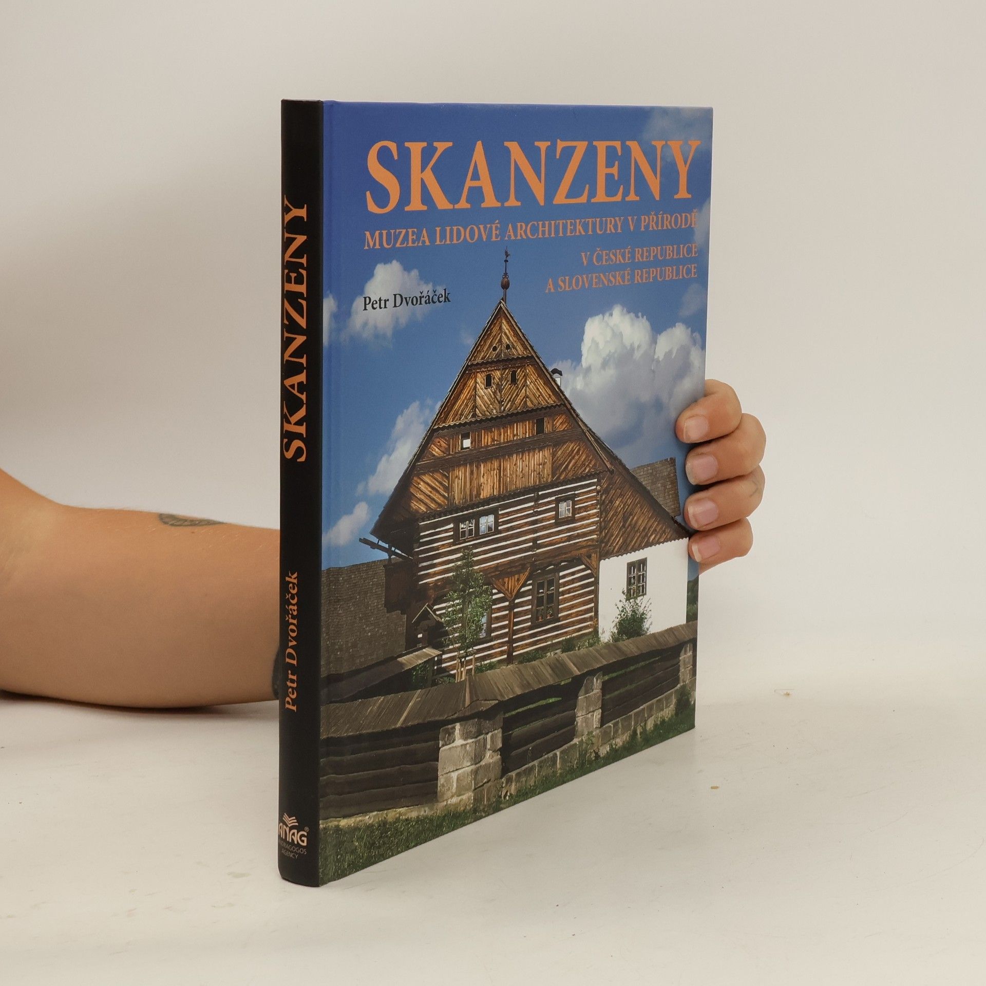 Petr Dvořáček Skanzeny - Muzea lidové architektury v přírodě v České republice a Slovenské republice