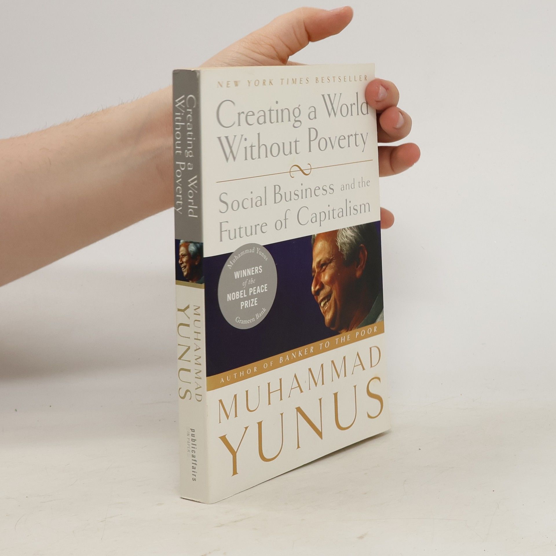 Muhammad Yunus Creating a World Without Poverty