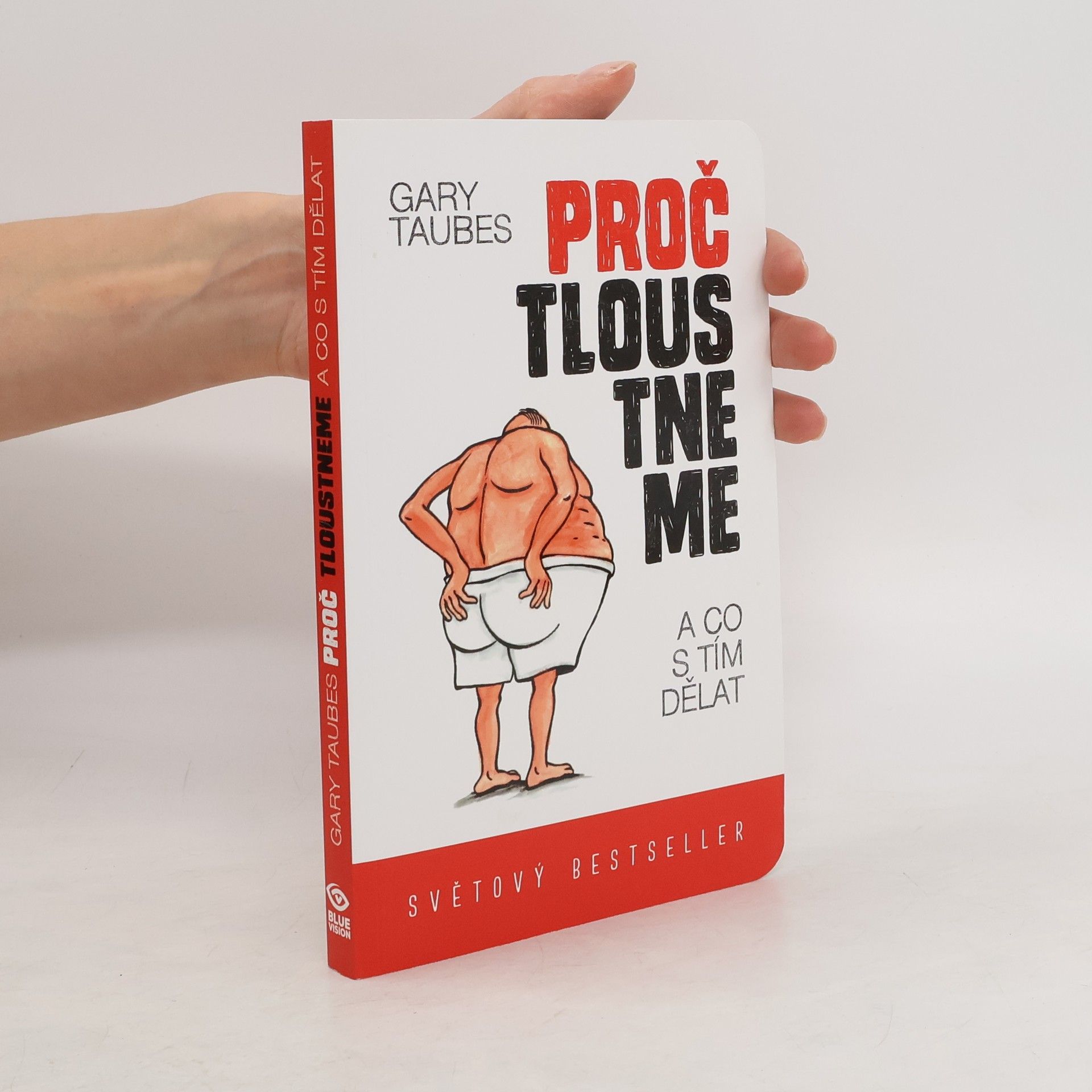 Gary Taubes Proč tloustneme : a co s tím dělat