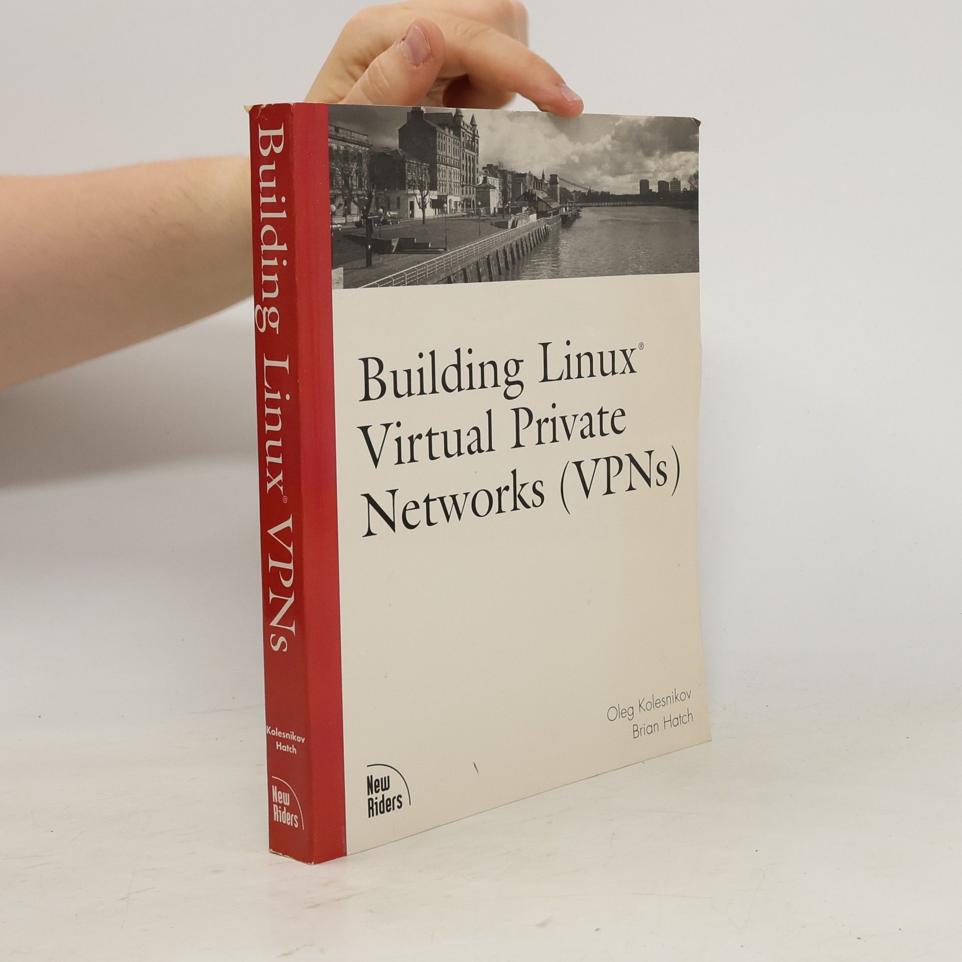 Oleg Kolesnikov Building Linux Virtual Private Networks