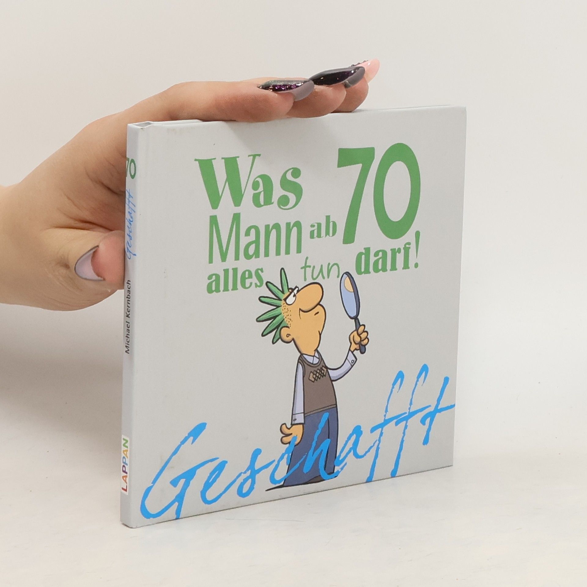 Michael Kernbach Du hast es geschafft - was Mann ab 70 alles tun darf!
