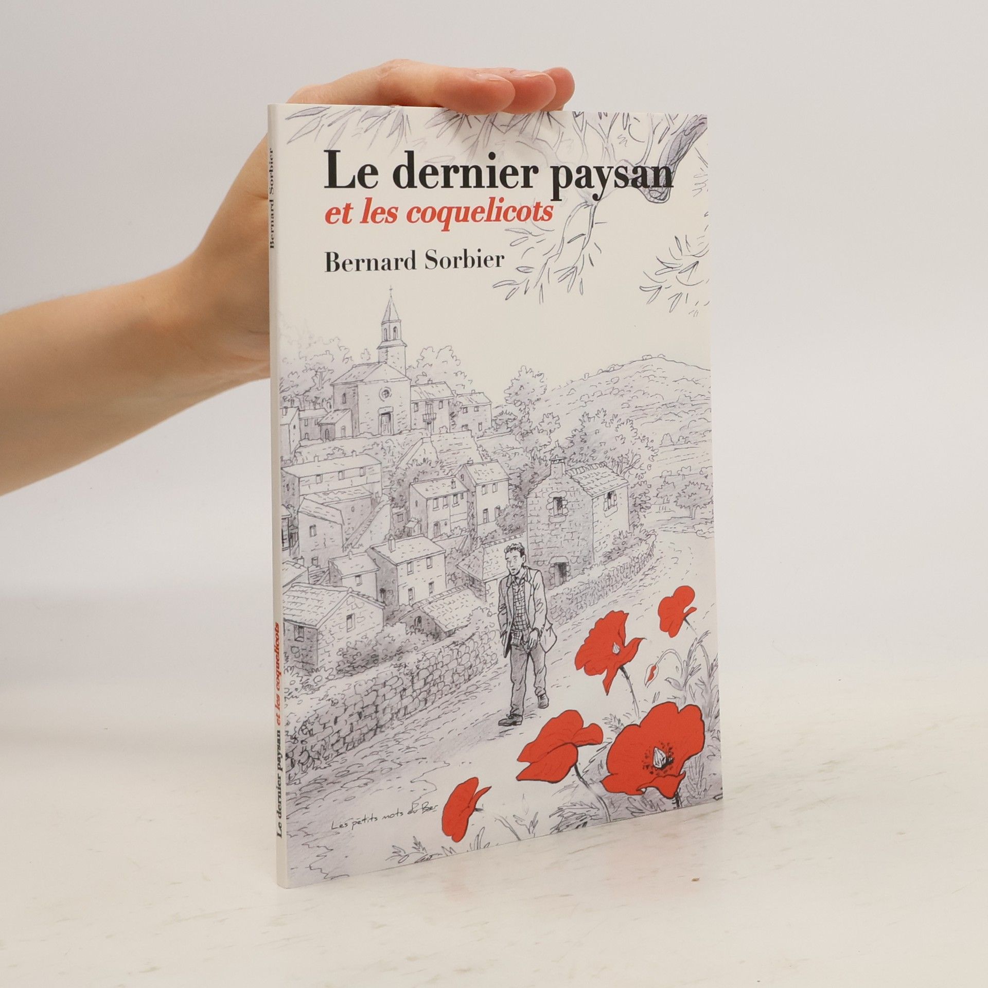 Bernard Sorbier Le dernier paysan et les coquelicots