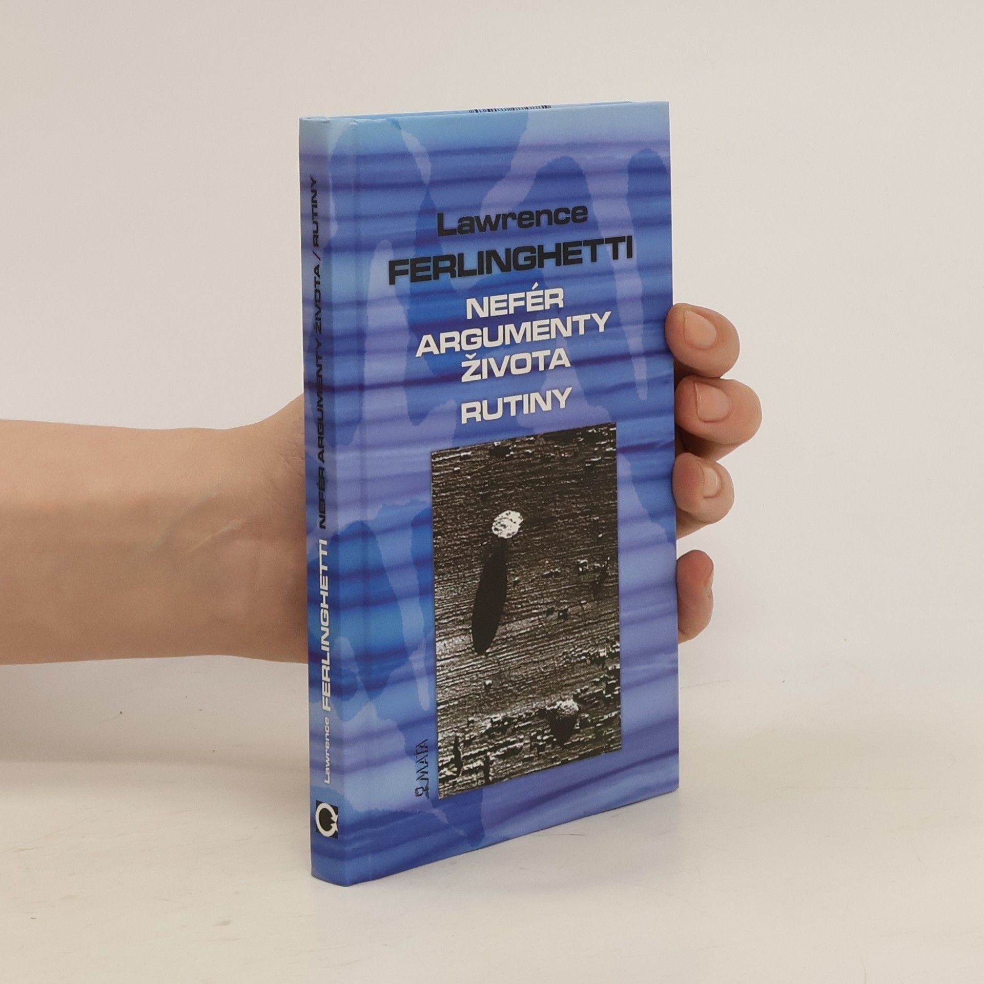 Lawrence Ferlinghetti Nefér argumenty života. Rutiny
