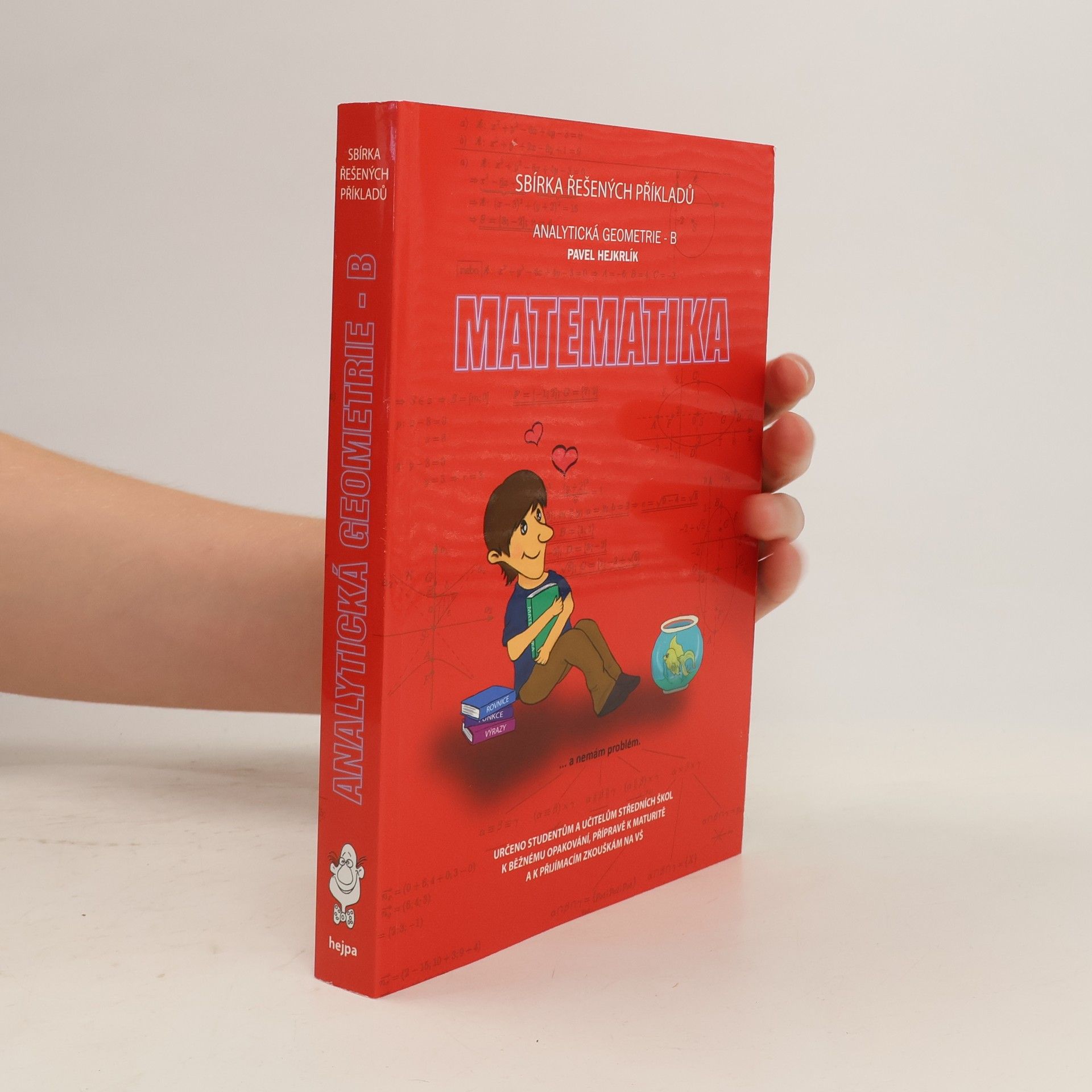 Pavel Hejkrlík Matematika : sbírka řešených příkladů : analytická geometrie. B