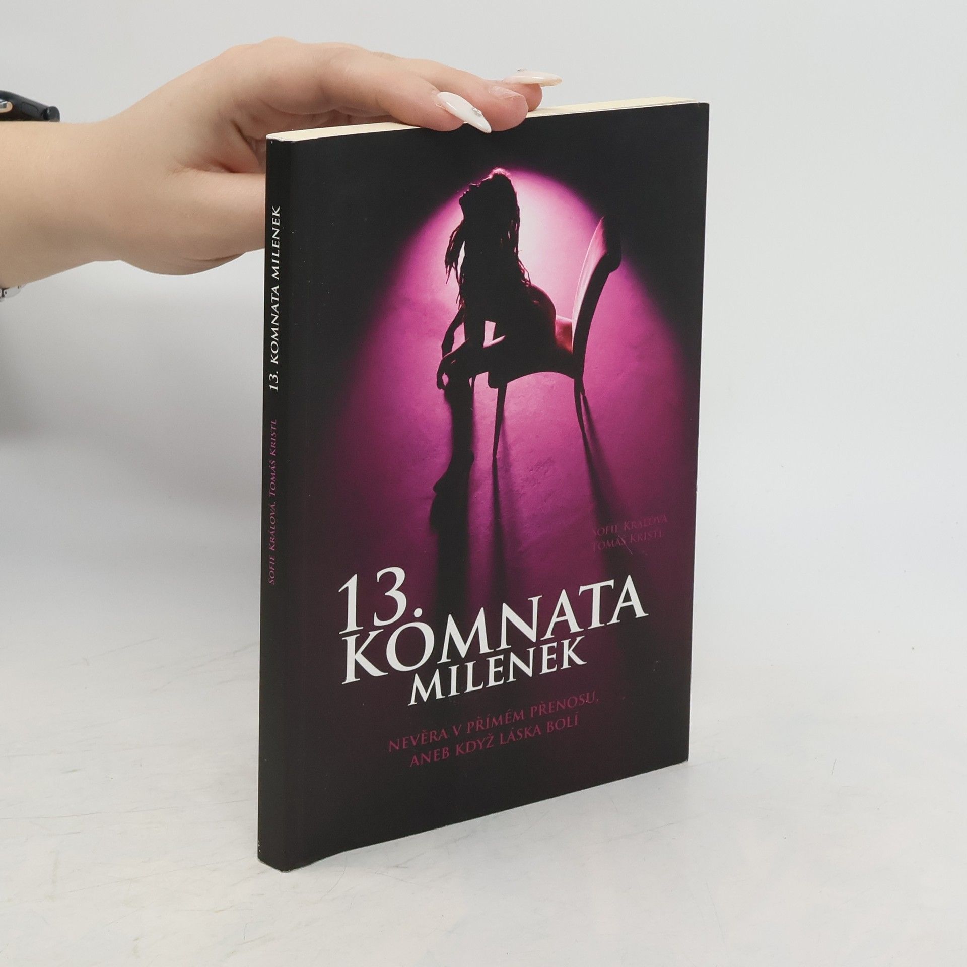 Tomáš Kristl 13. komnata milenek. Nevěra v přímém přenosu, aneb když láska bolí
