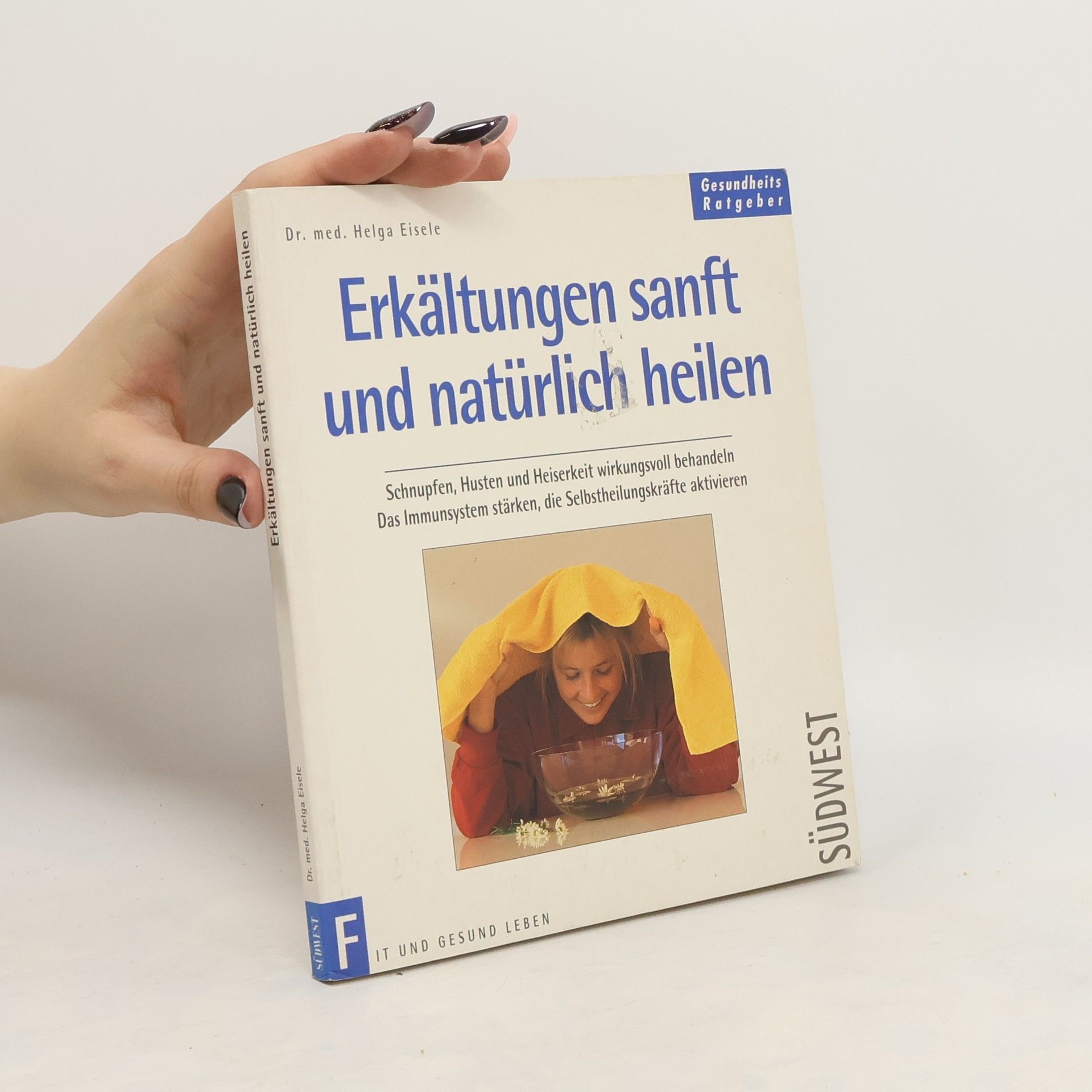 Helga Eisele Erkältungen sanft und wirkungsvoll heilen