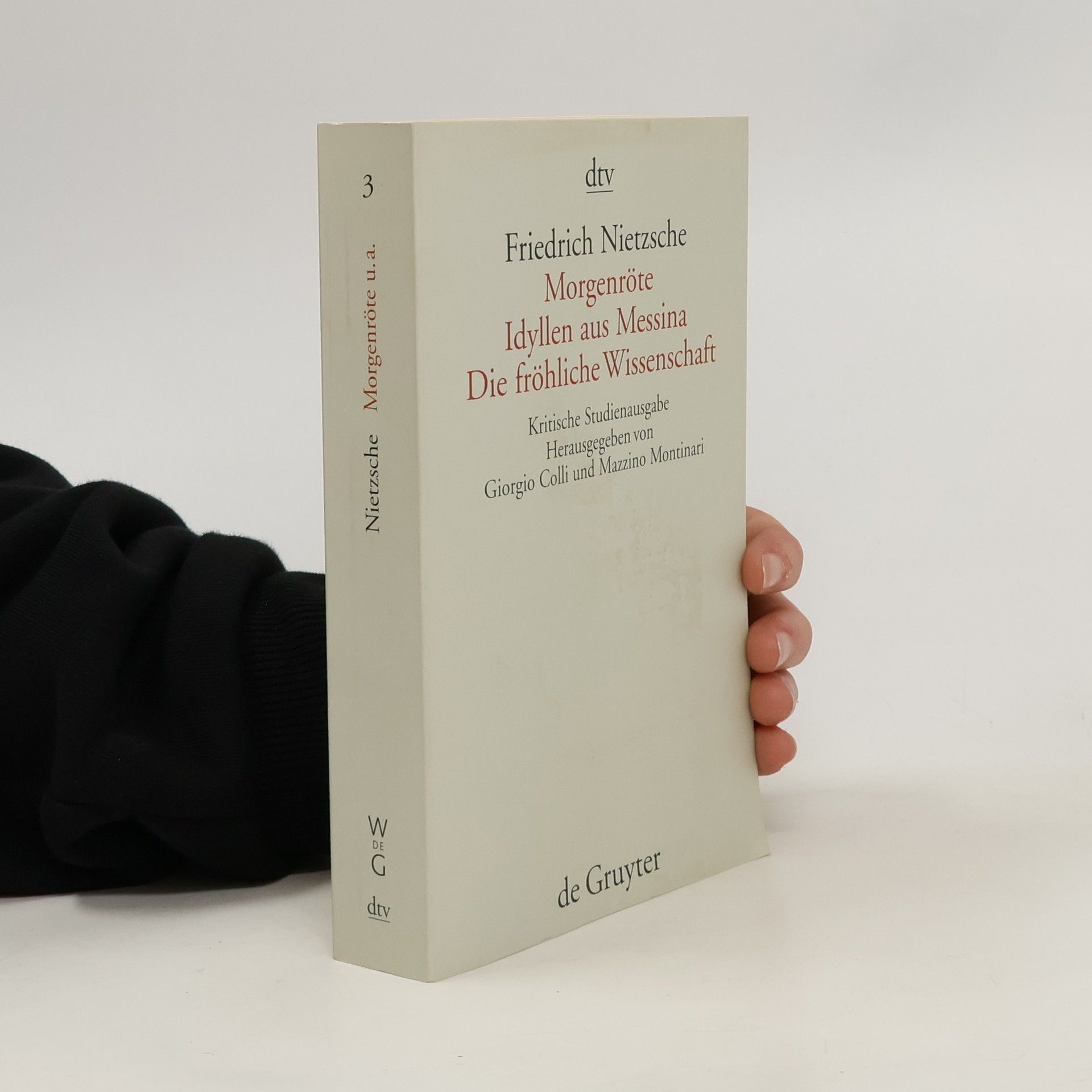 Friedrich Nietzsche Morgenröte. Idyllen aus Messina. Die fröhliche Wissenschaft