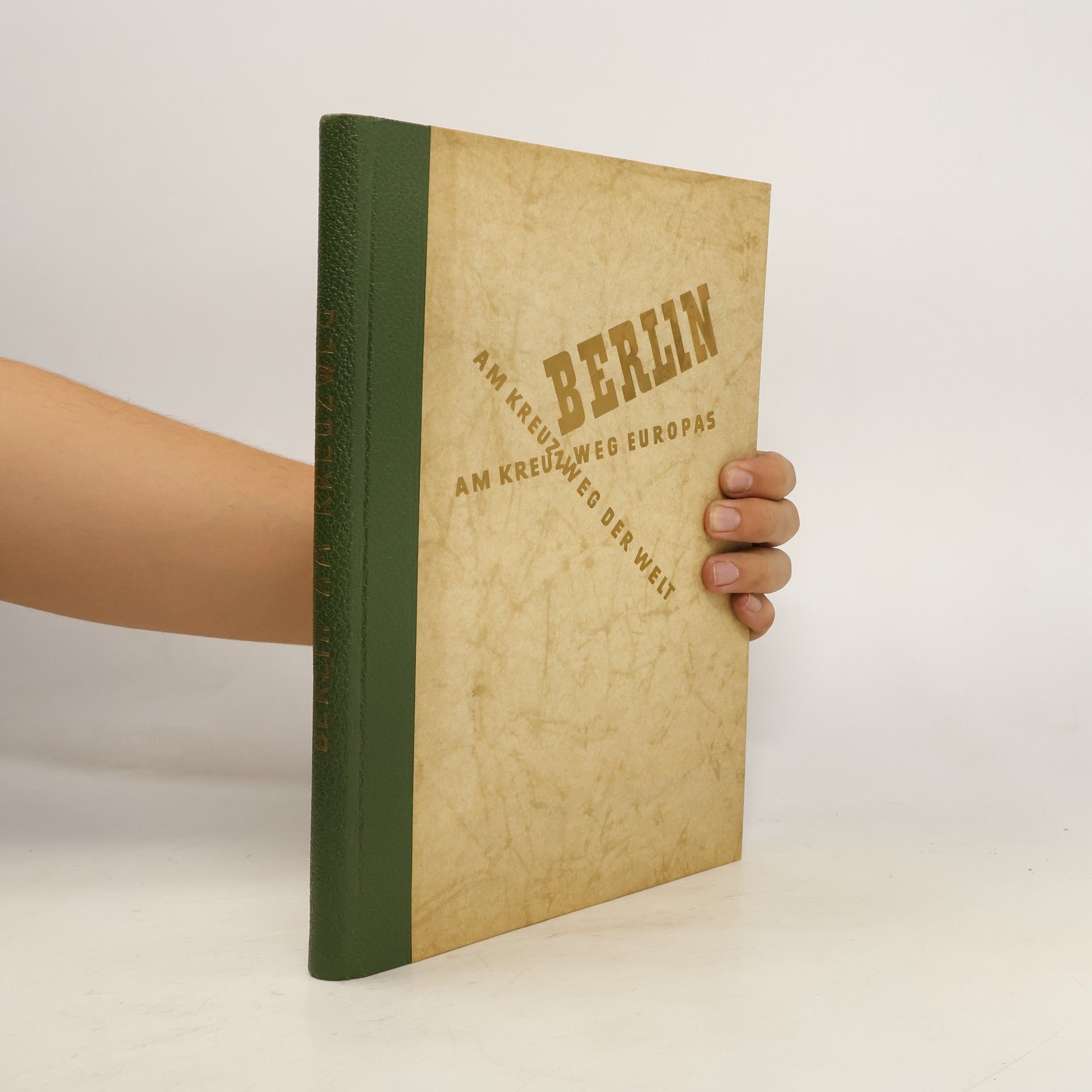 Collectif d'auteurs Berlin. Am Kreuzweg Europas, am Kreuzweg der Welt