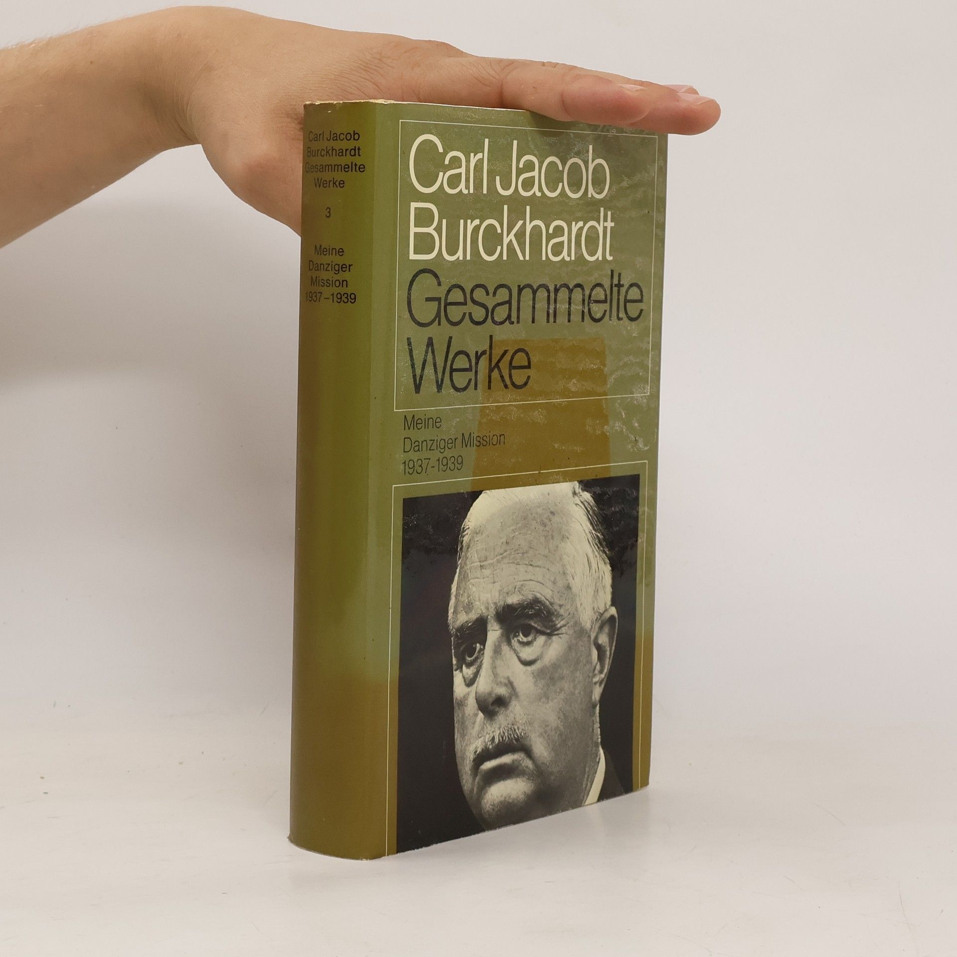 Carl J. Burckhardt Gesammelte Werke 3. Meine Danziger Mission 1937-1939