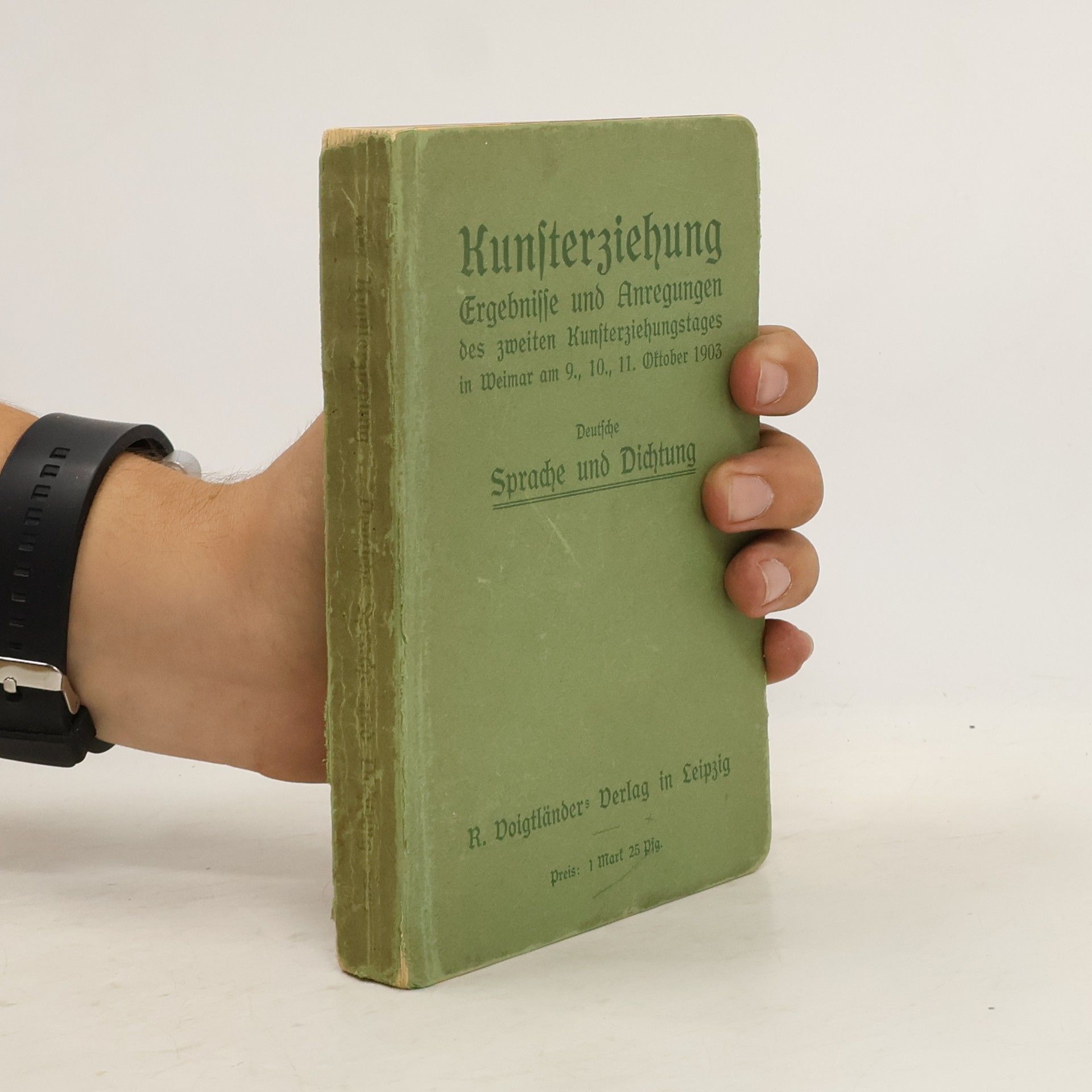 Collective Kunsterziehung. Ergebnisse und Anregungen des zweiten Kunsterziehungstages in Weimar, am 9., 10., 11. Oktober 1903. Deutsche Sprache und Dichtung Deutsche Sprache und Dichtung