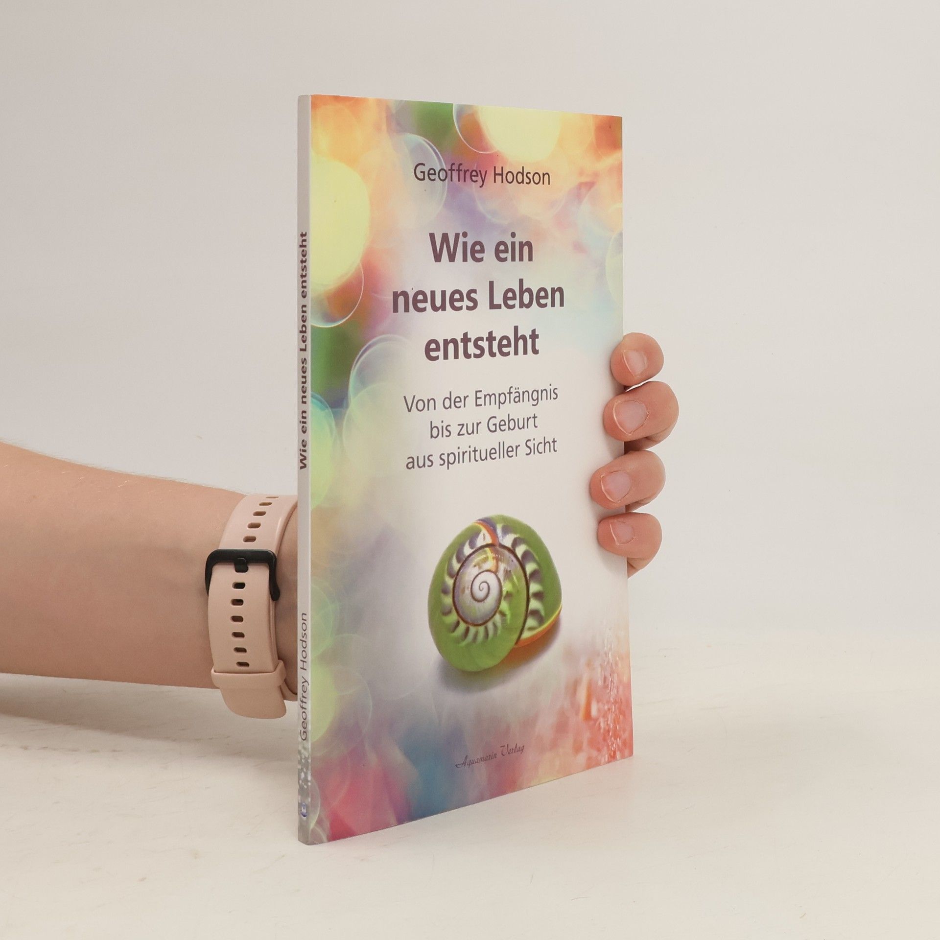 Geoffrey Hodson Wie ein neues Leben entsteht