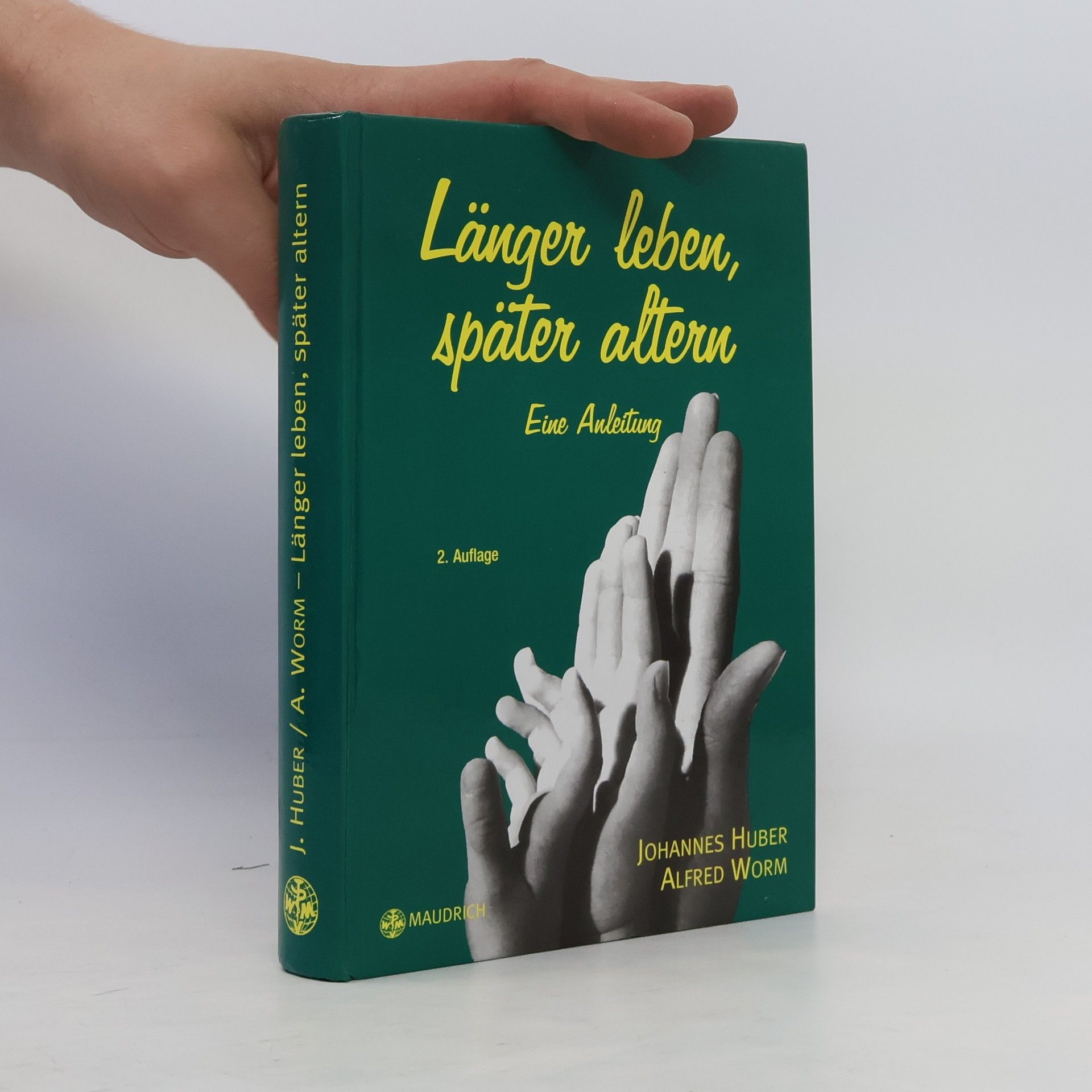 Johannes Huber Länger leben - später altern