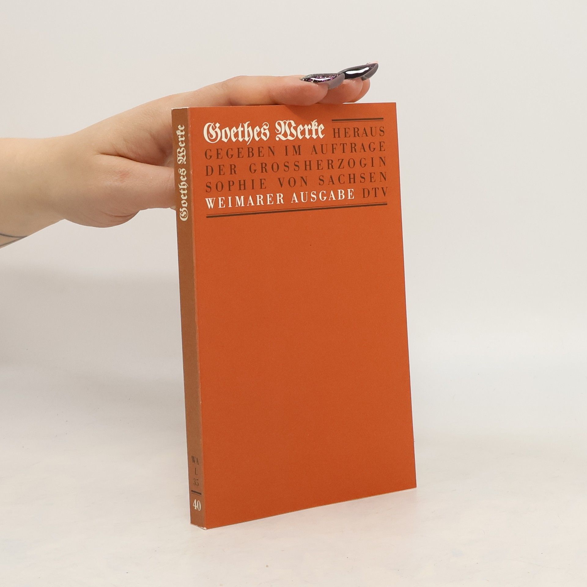 Johann Wolfgang von Goethe Goethes Werke 40