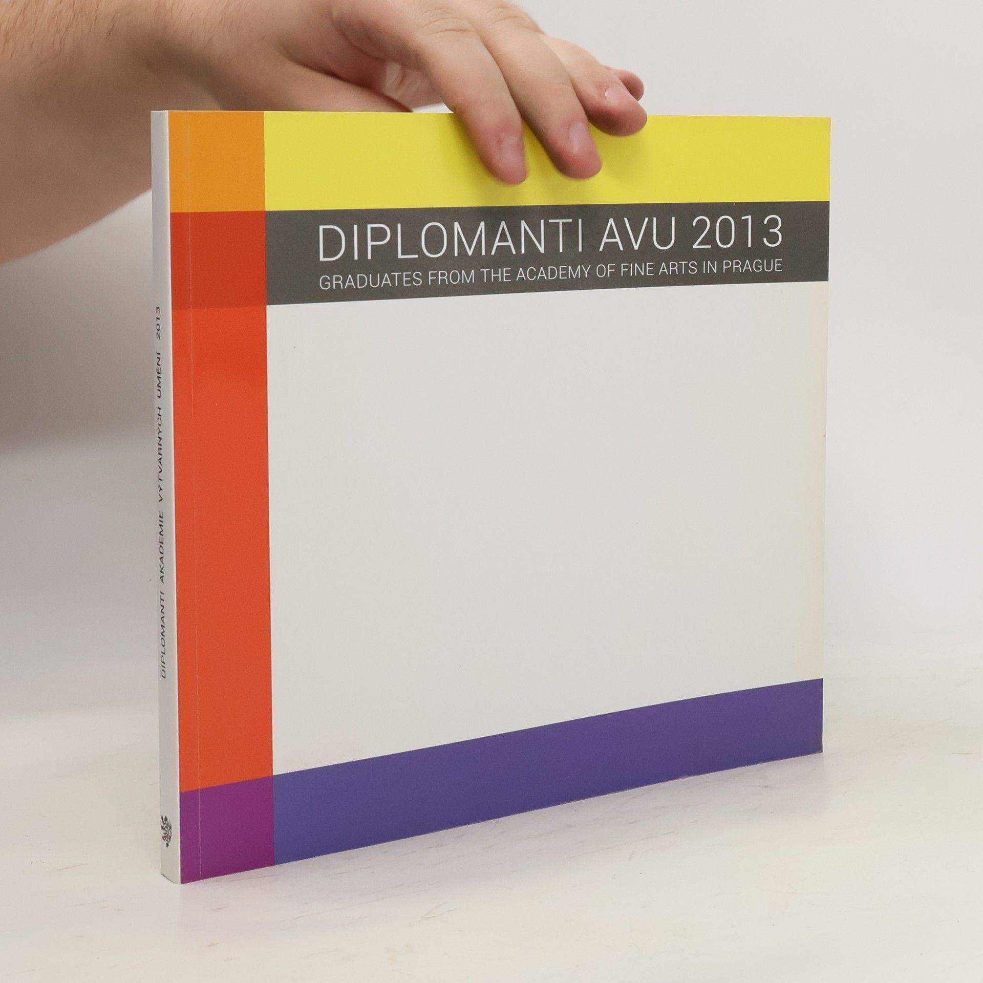 Collective Diplomanti AVU 2013 = Graduates from the Academy of Fine Arts in Prague 2013