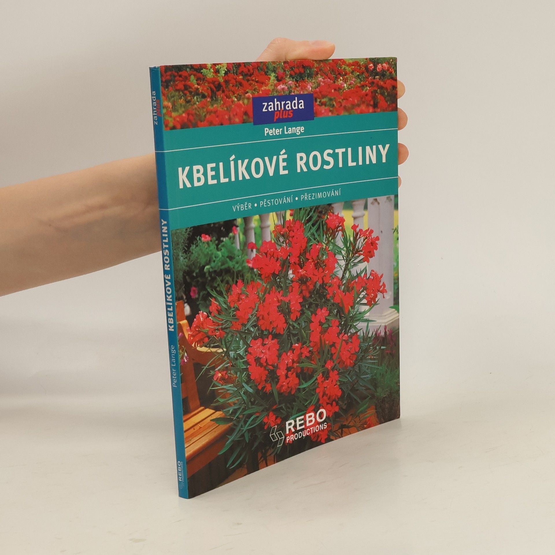Peter Lange-Hellwig Kbelíkové rostliny - Výběr, pěstování, přezimování