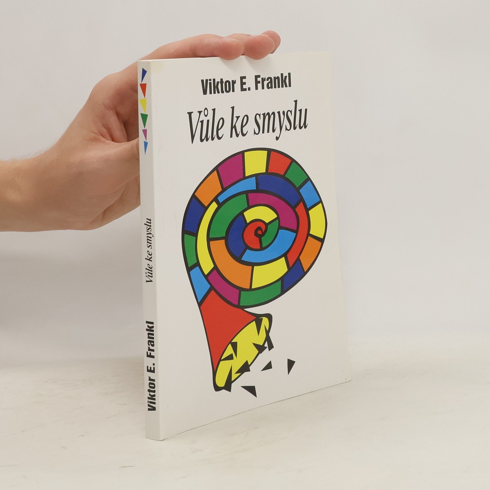 Viktor Frankl Vůle ke smyslu: Vybrané přednášky o logoterapii