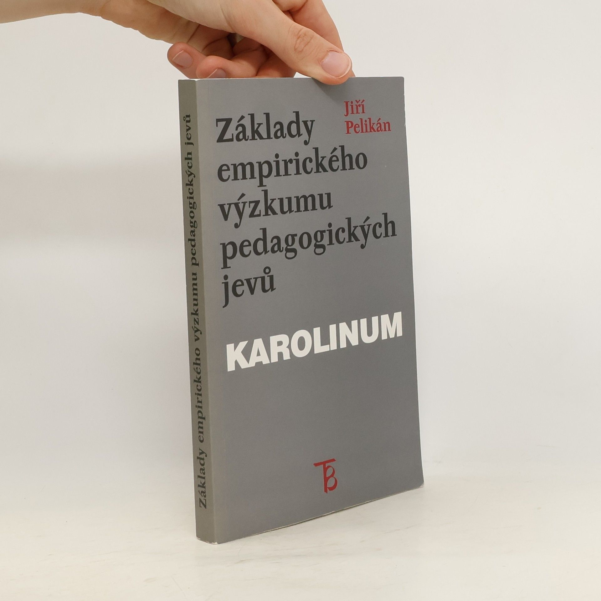 Jiří Pelikán Základy empirického výzkumu pedagogických jevů