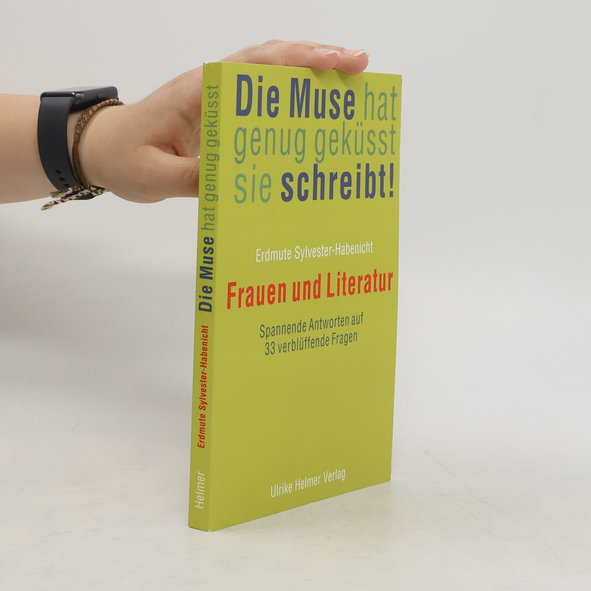 Erdmute Sylvester Habenicht Die Muse hat genug geküsst, sie schreibt!