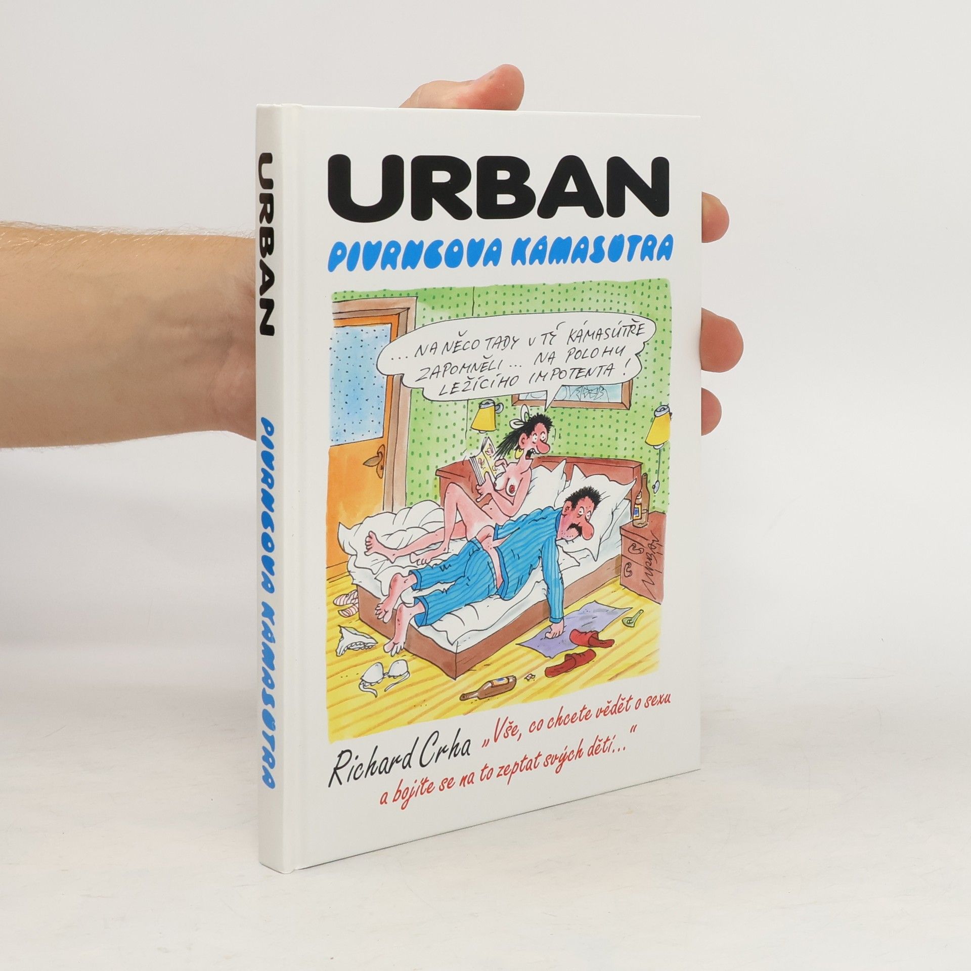 Petr Urban Pivrncova Kámasútra, aneb, "Vše, co chcete vědět o sexu a bojíte se na to zeptat svých dětí"