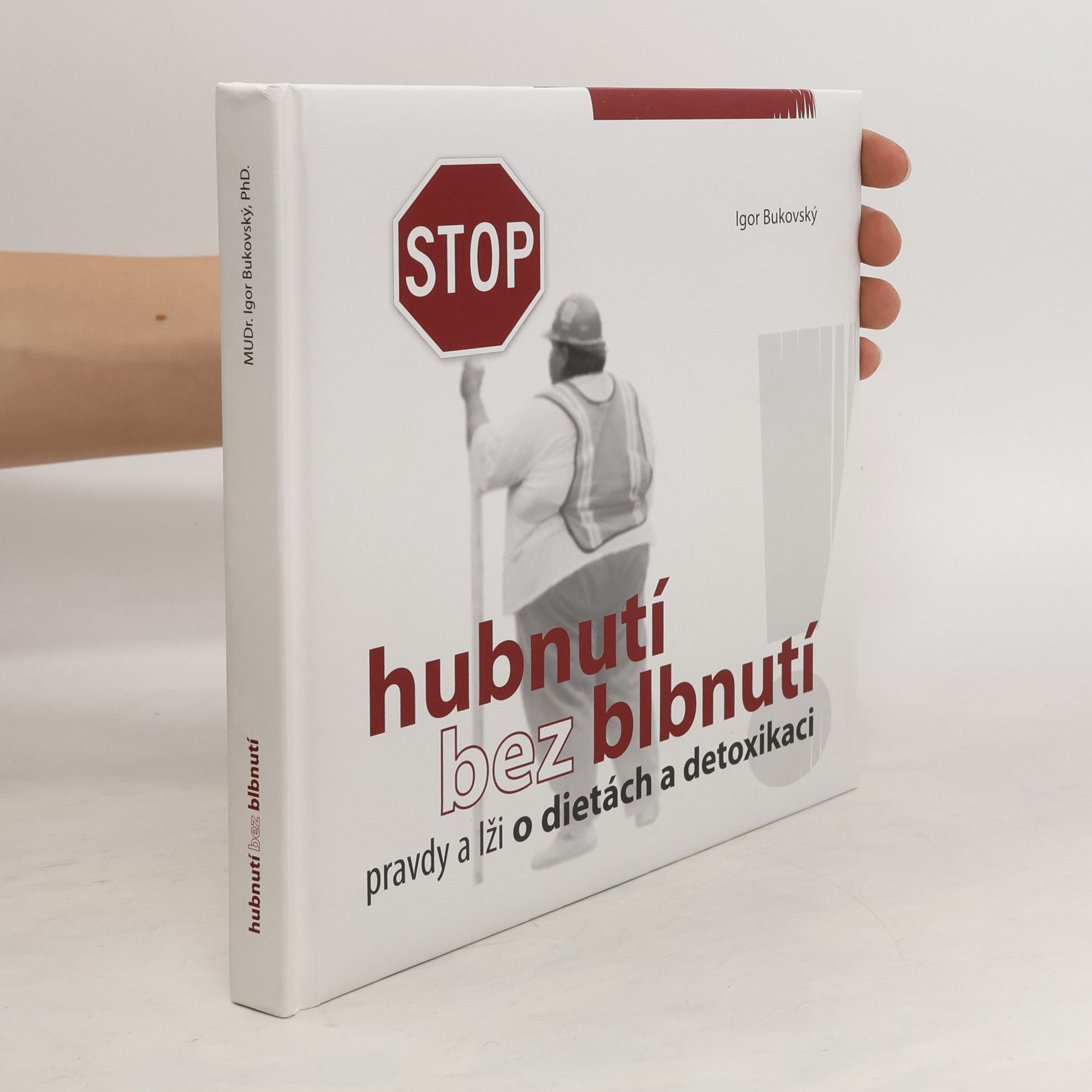 Igor Bukovský Hubnutí bez blbnutí. Pravdy a lži o dietách a detoxikaci