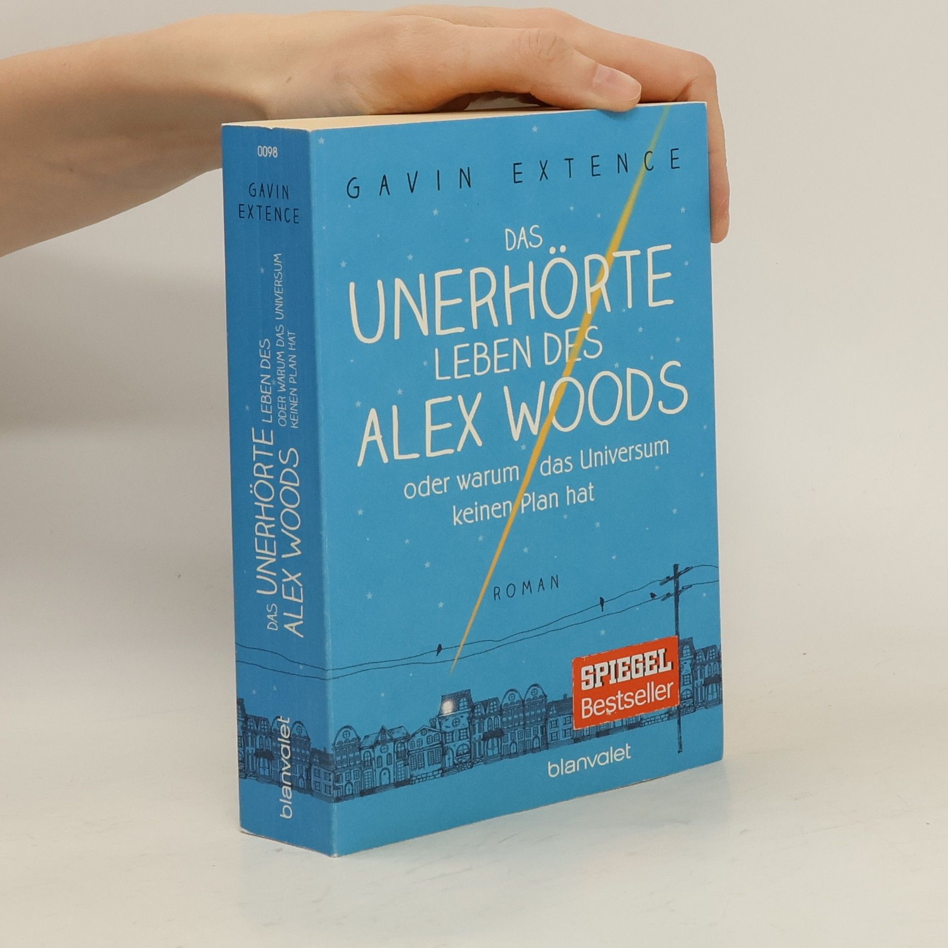 Gavin Extence Das unerhörte Leben des Alex Woods oder warum das Universum keinen Plan hat