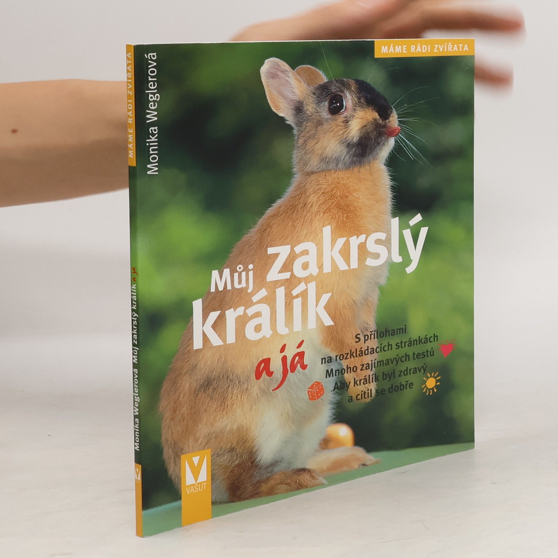 Monika Wegler Můj zakrslý králík a já : s přílohami na rozkládacích stránkách