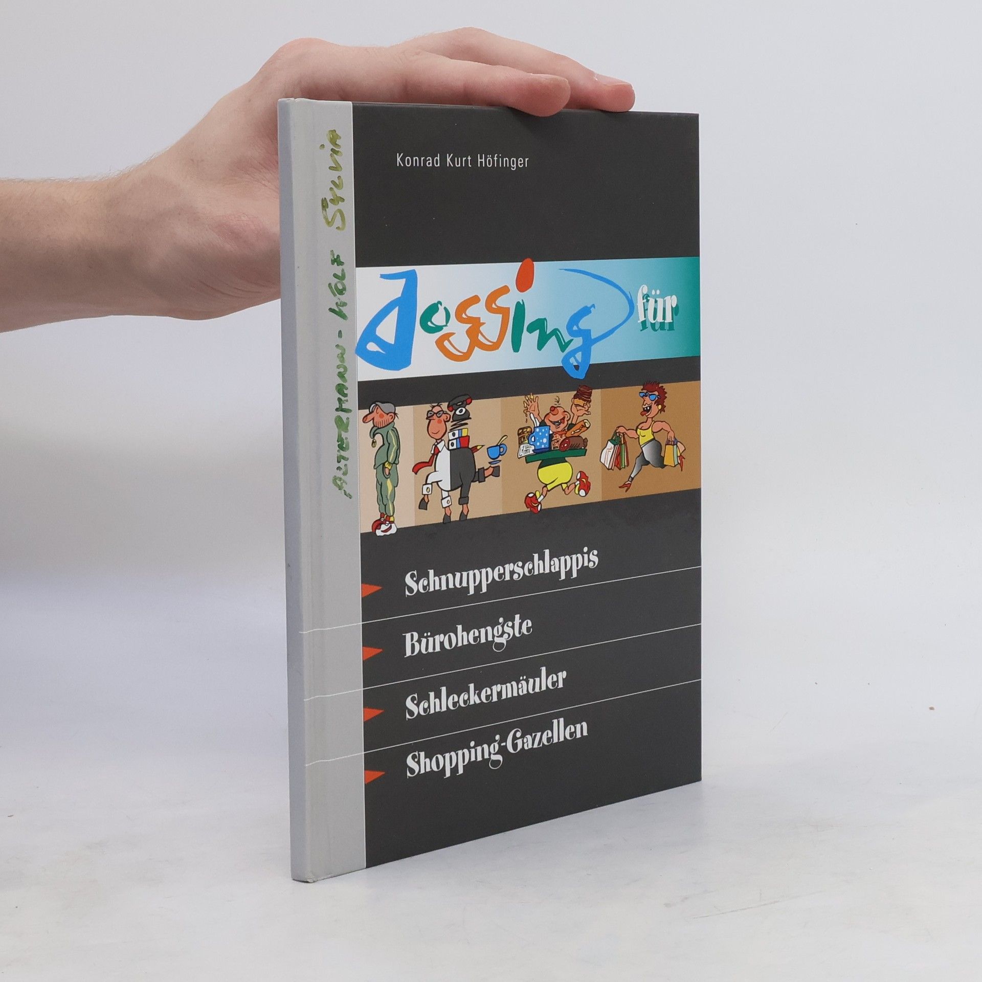 Konrad Kurt Höfinger Jogging für Schnupperschlappis. Bürohengste. Schleckermäuler. Shopping-Gazellen