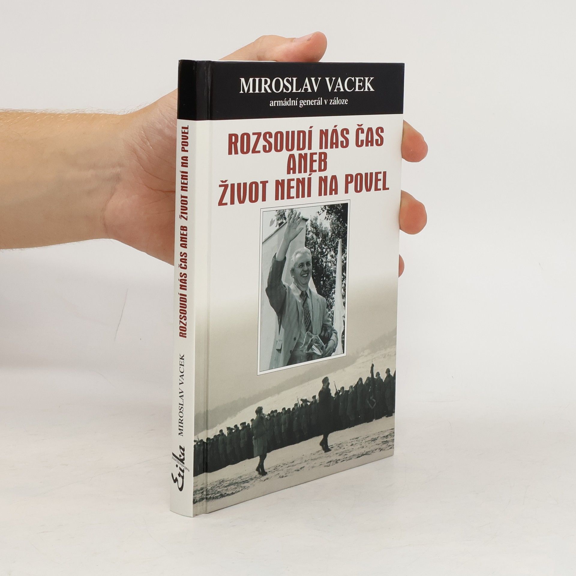 Miroslav Vacek Rozsoudí nás čas, aneb, Život není na povel