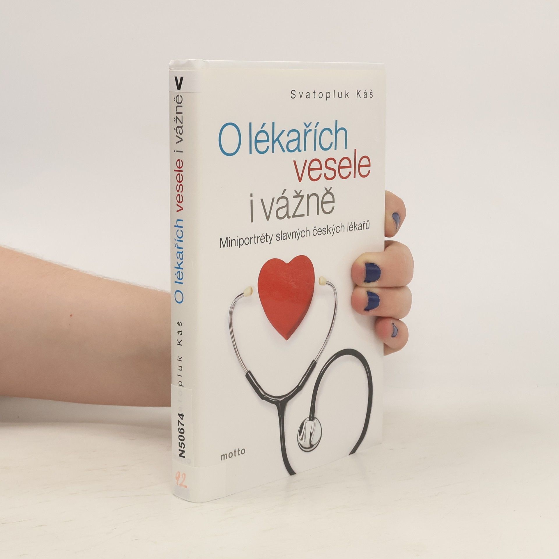 Svatopluk Káš O lékařích vesele i vážně : miniportréty slavných českých lékařů