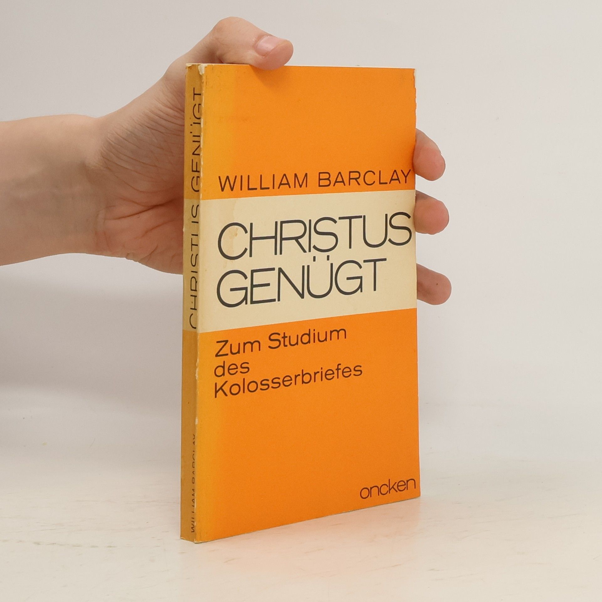 William Barclay Christus genügt. Zum Studium des Kolosserbriefes