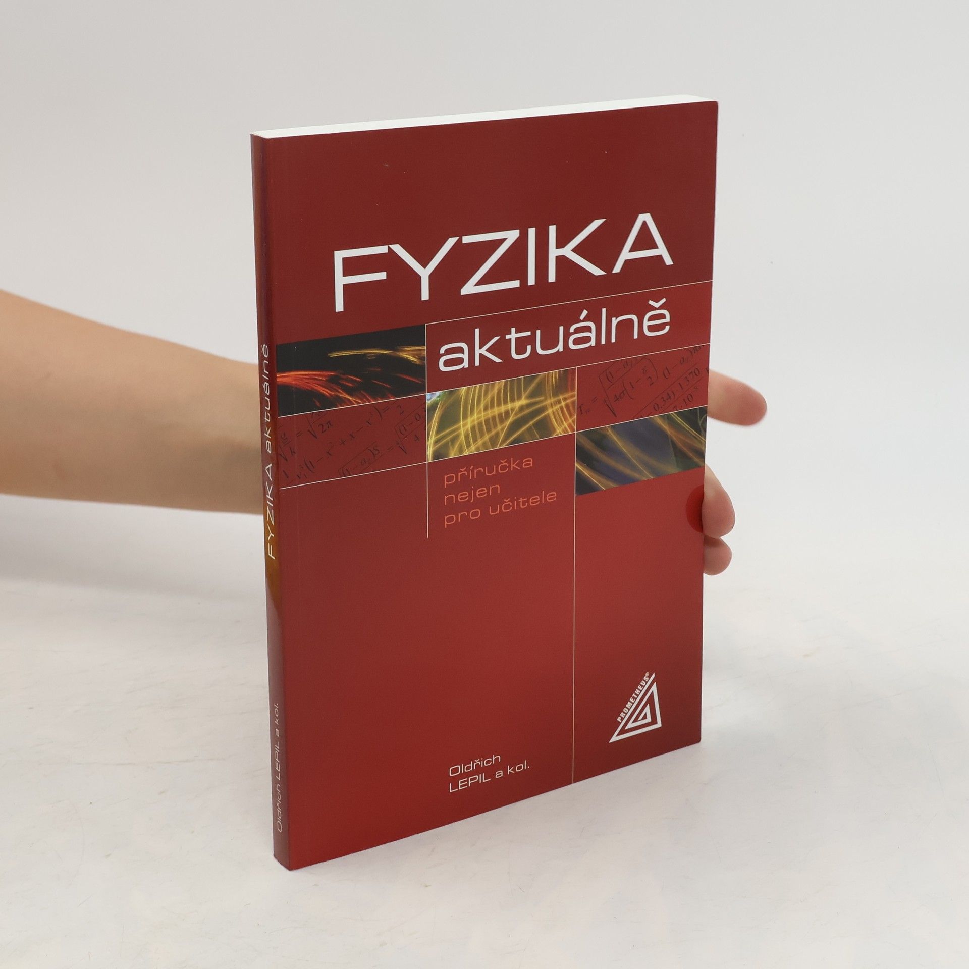 Oldřich Lepil Fyzika aktuálně: Příručka nejen pro učitele