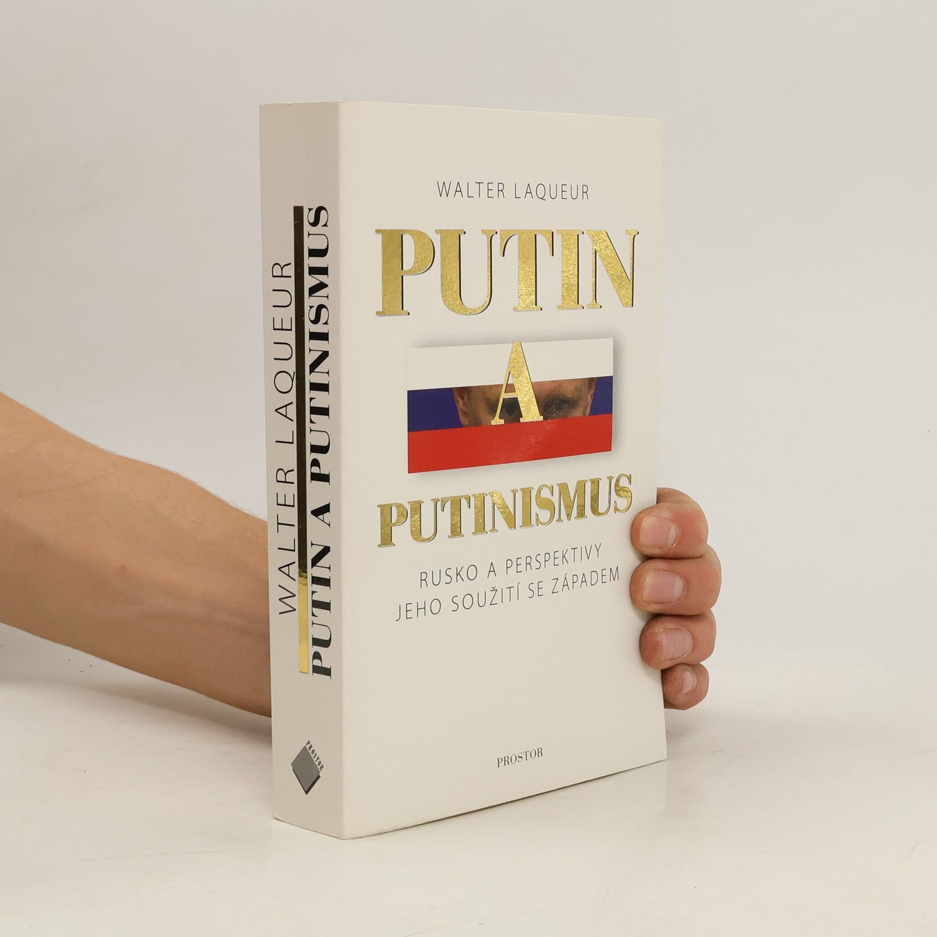 Walter Laqueur Putin a putinismus: Rusko a perspektivy jeho soužití se Západem