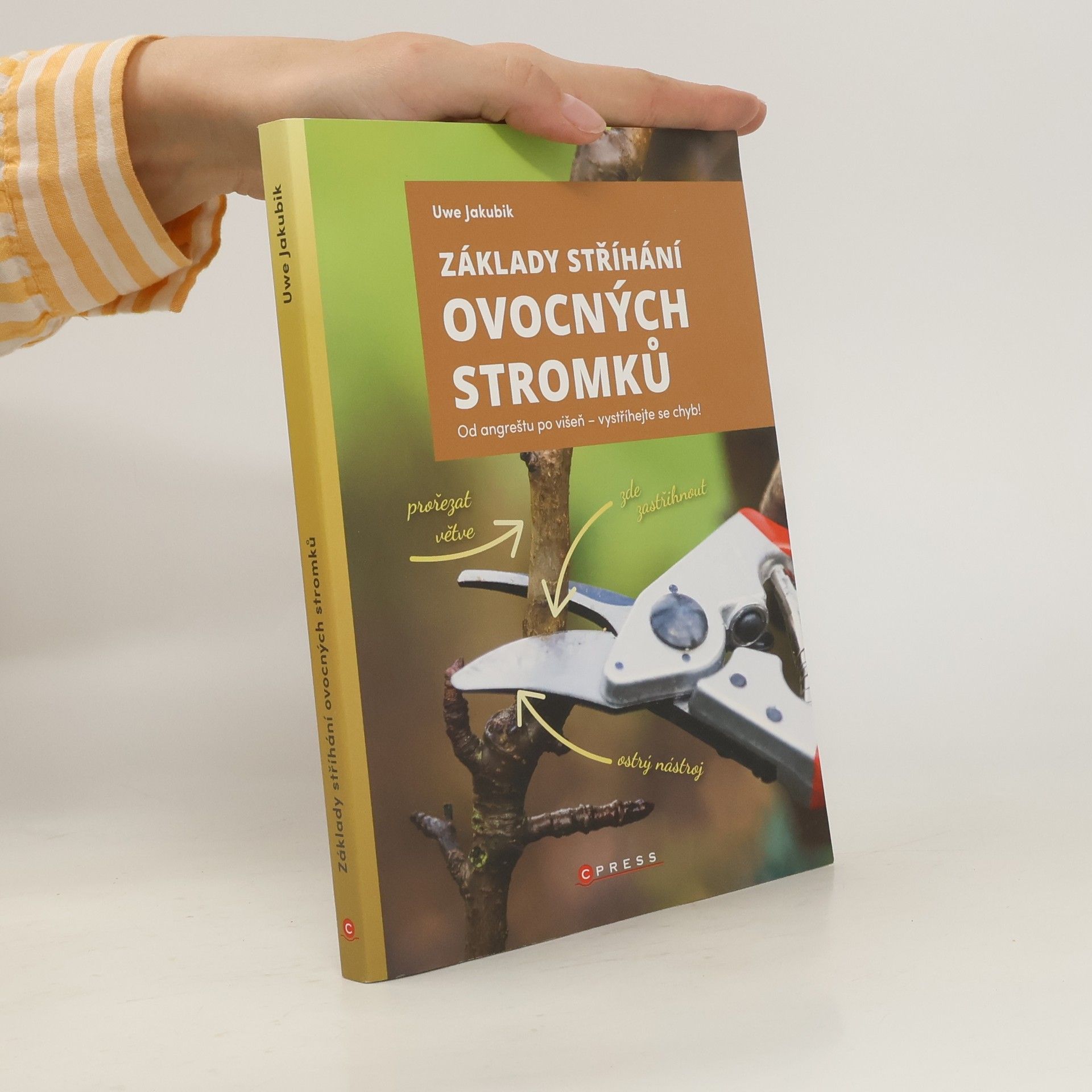 Uwe Jakubik Základy stříhání ovocných stromků