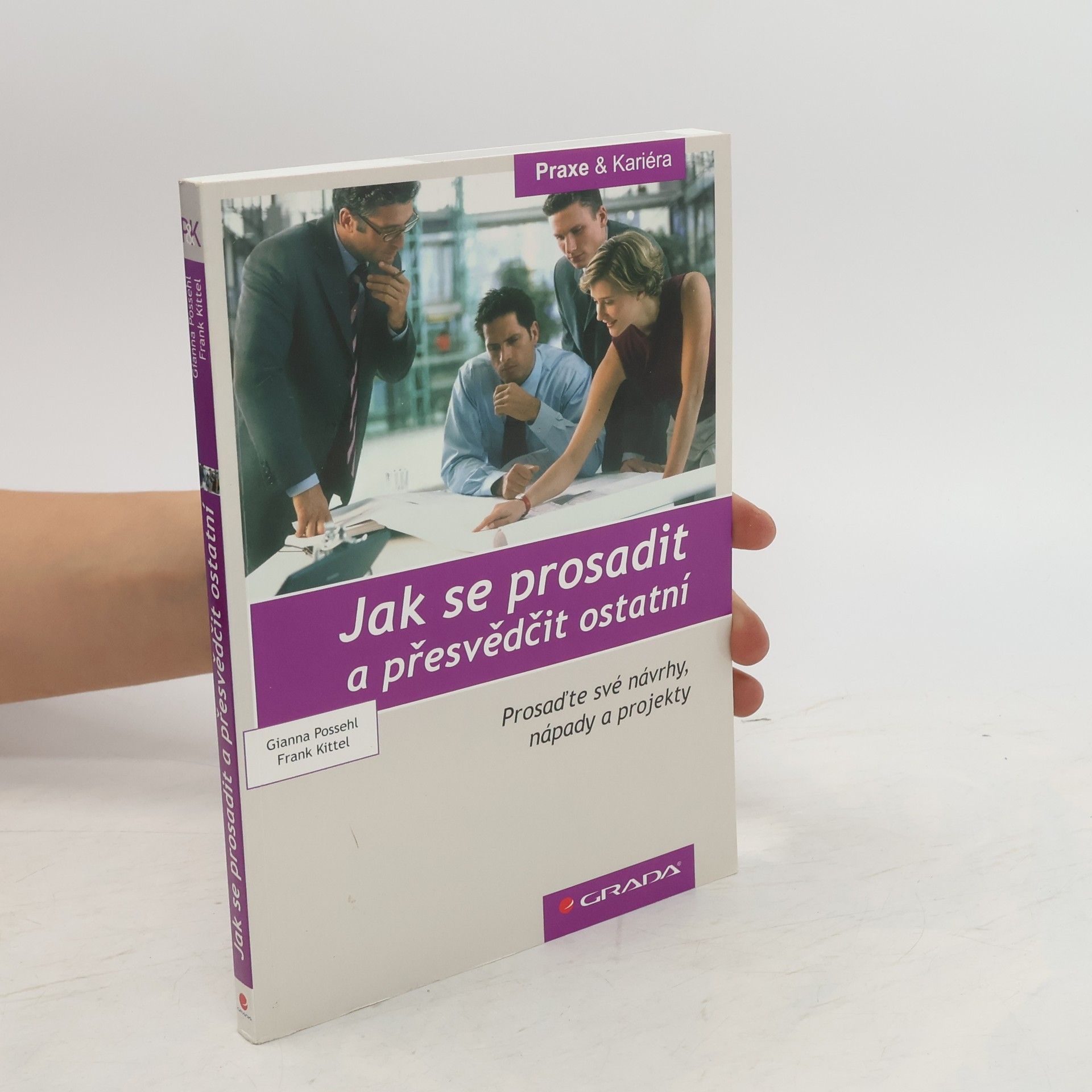 Gianna Possehl Jak se prosadit a přesvědčit ostatní