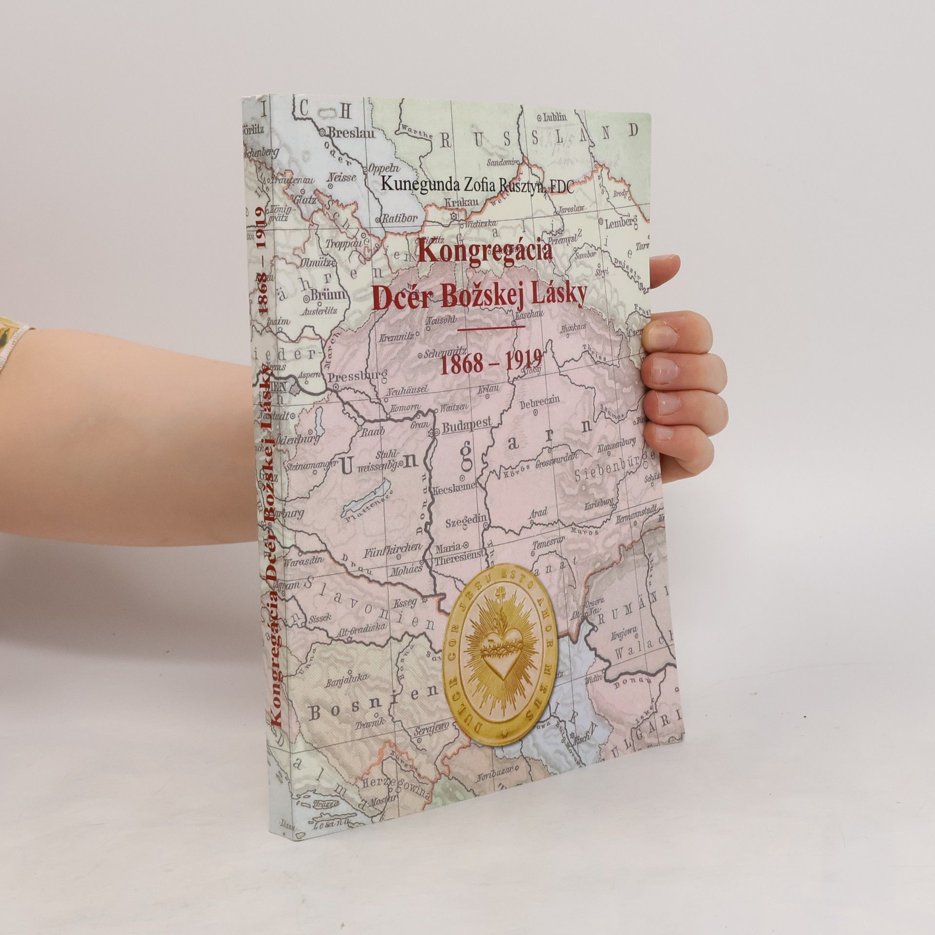 Kunegunda Zofia Rusztyn Kongregácia Dcér Božskej Lásky 1868-1919