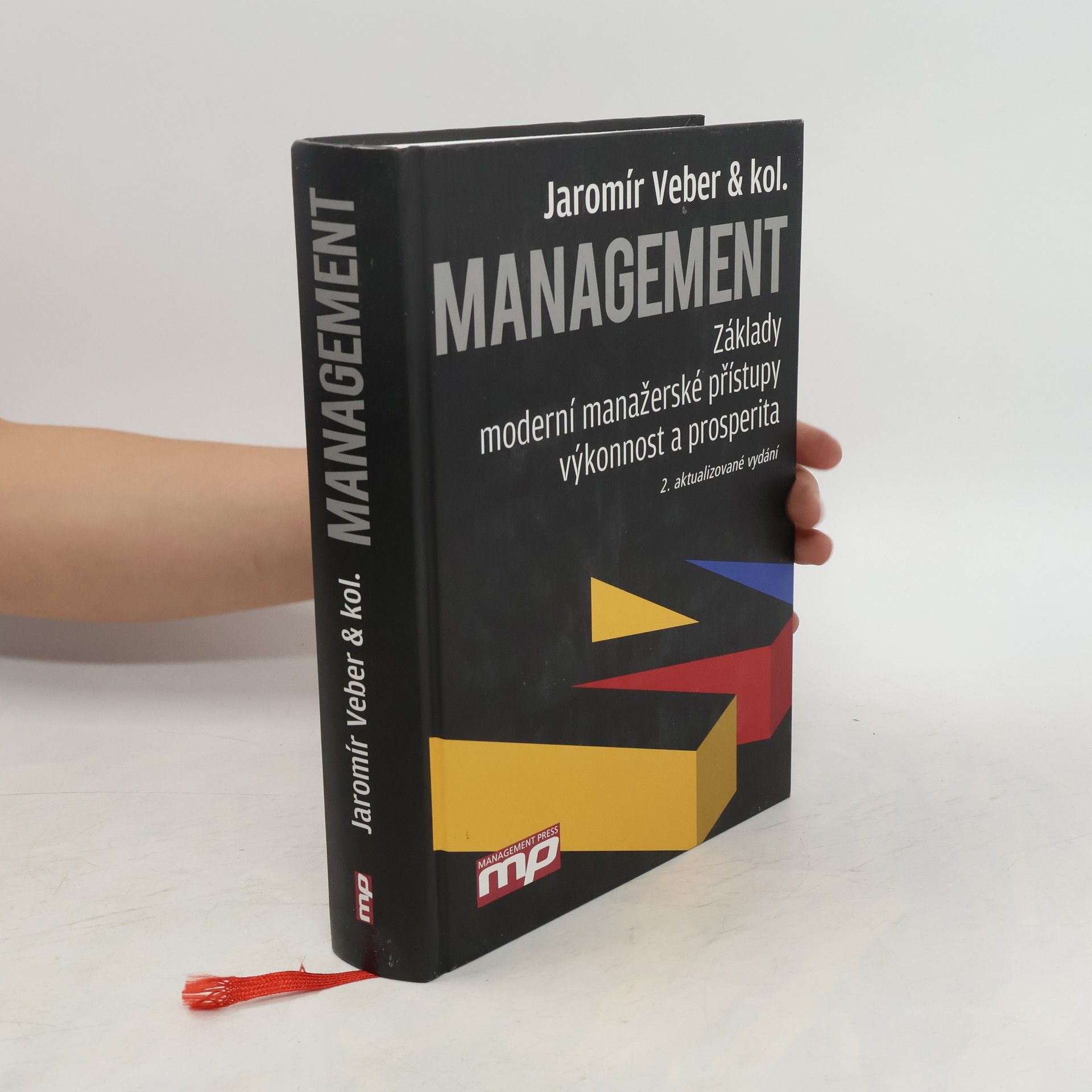 Jaromír Veber Management : základy, moderní manažerské přístupy, výkonnost a prosperita