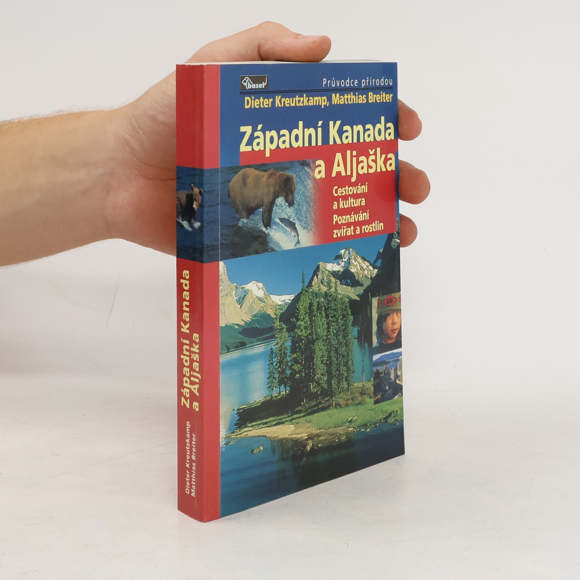 Dieter Kreutzkamp Západní Kanada a Aljaška : cestování a kultura, poznávání zvířat a rostlin