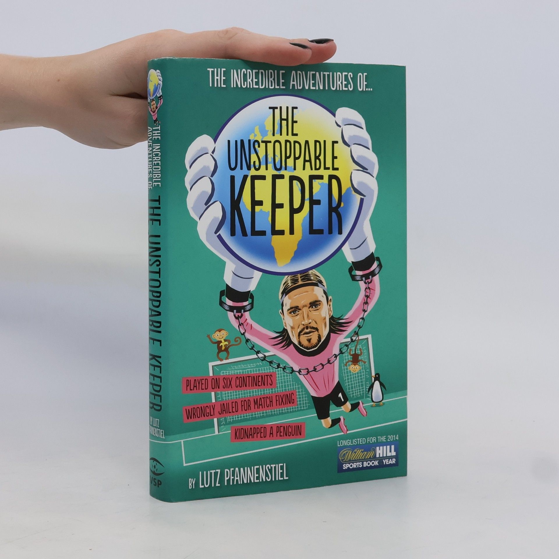 Lutz Pfannenstiel The incredible adventures of ... the unstoppable keeper
