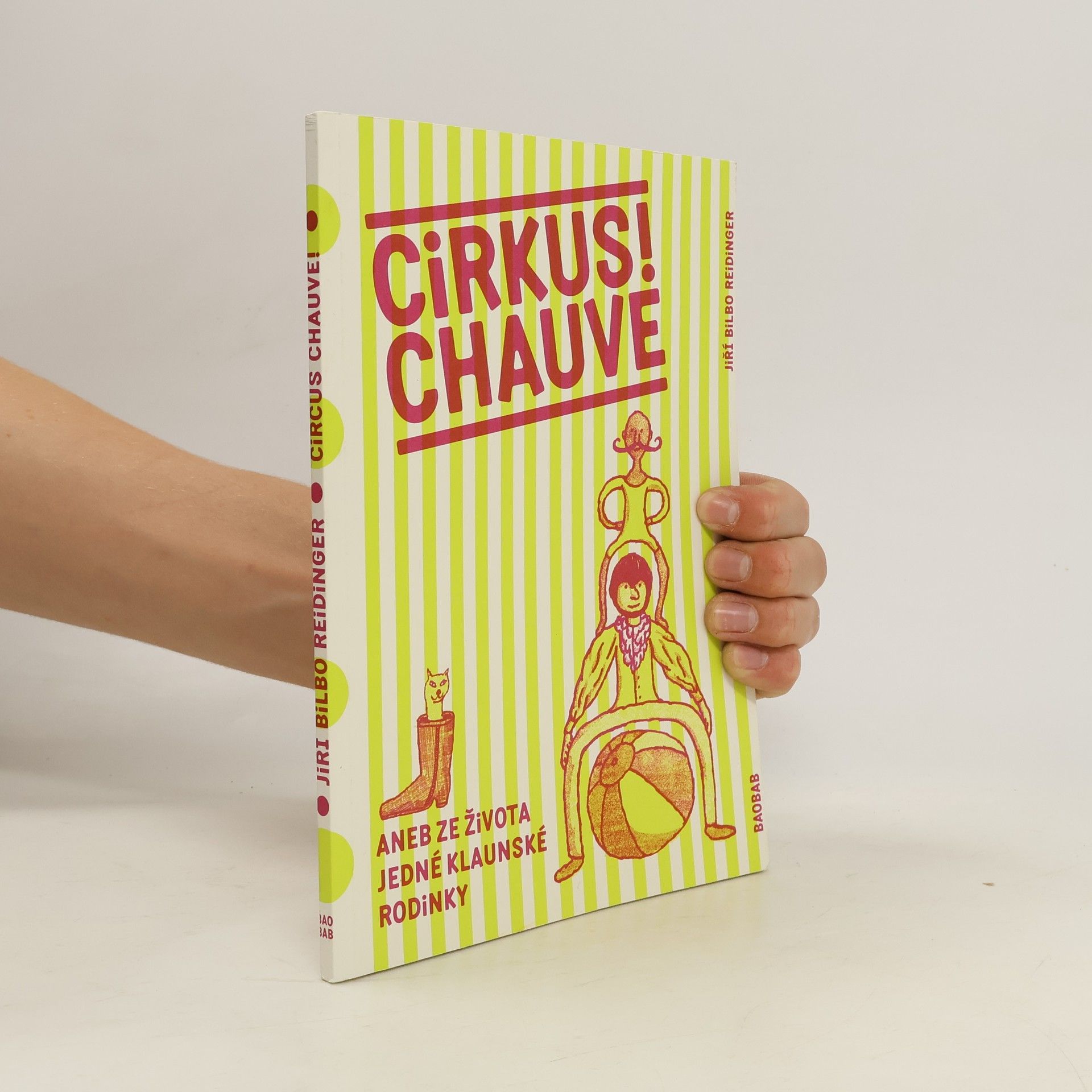Jiří Bilbo Reidinger Cirkus Chauve! Aneb ze života jedné klaunské rodinky