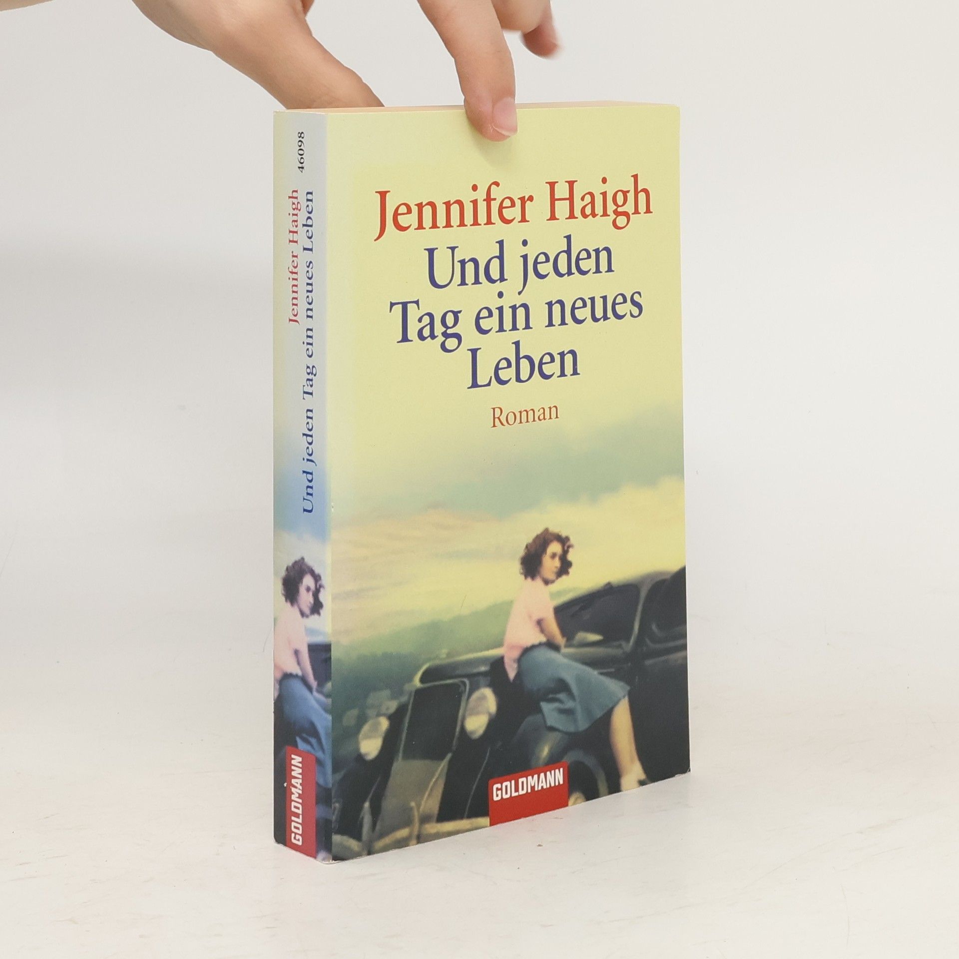 Jennifer Haigh Und jeden Tag ein neues Leben. Roman