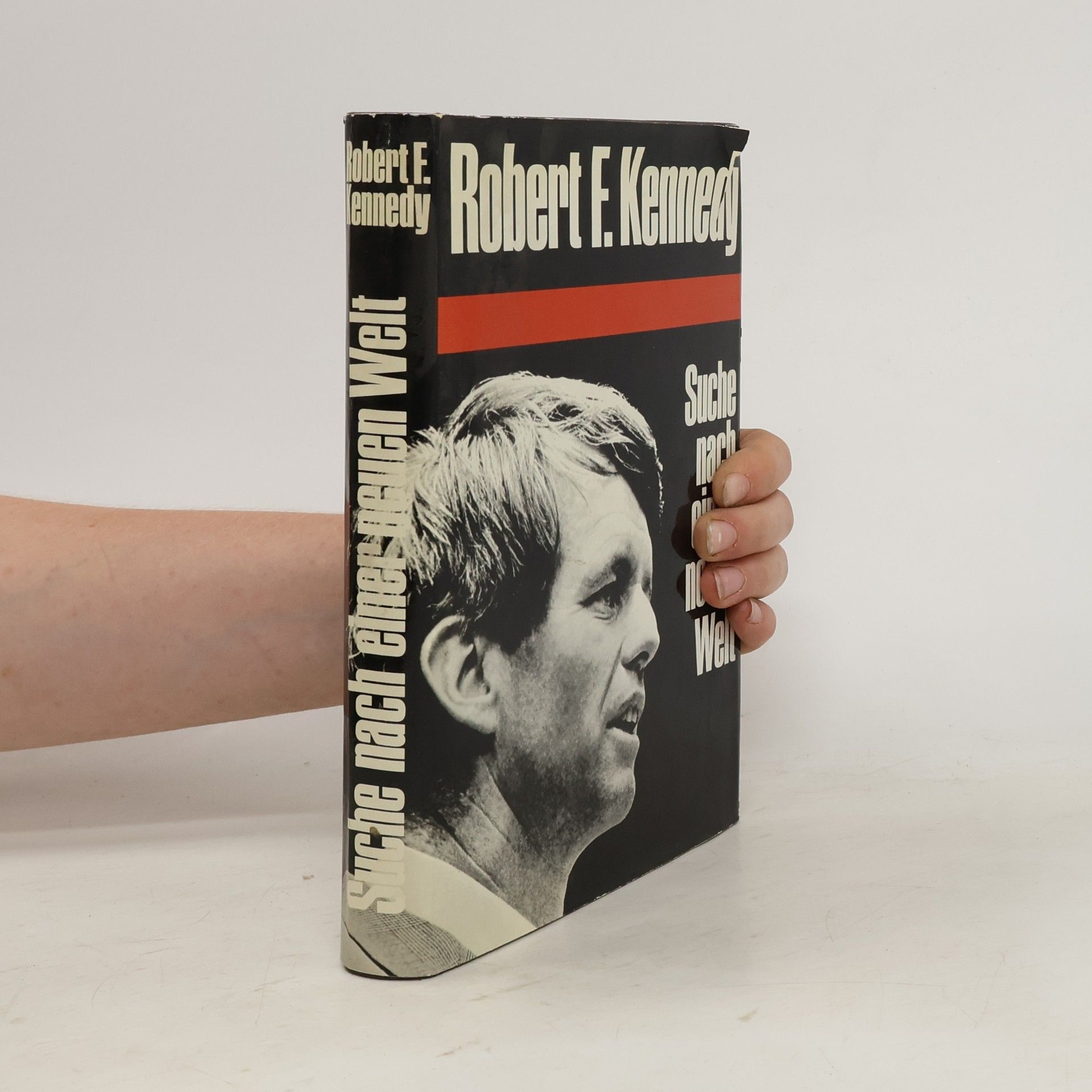 Robert F. Kennedy Suche nach einer neuen Welt