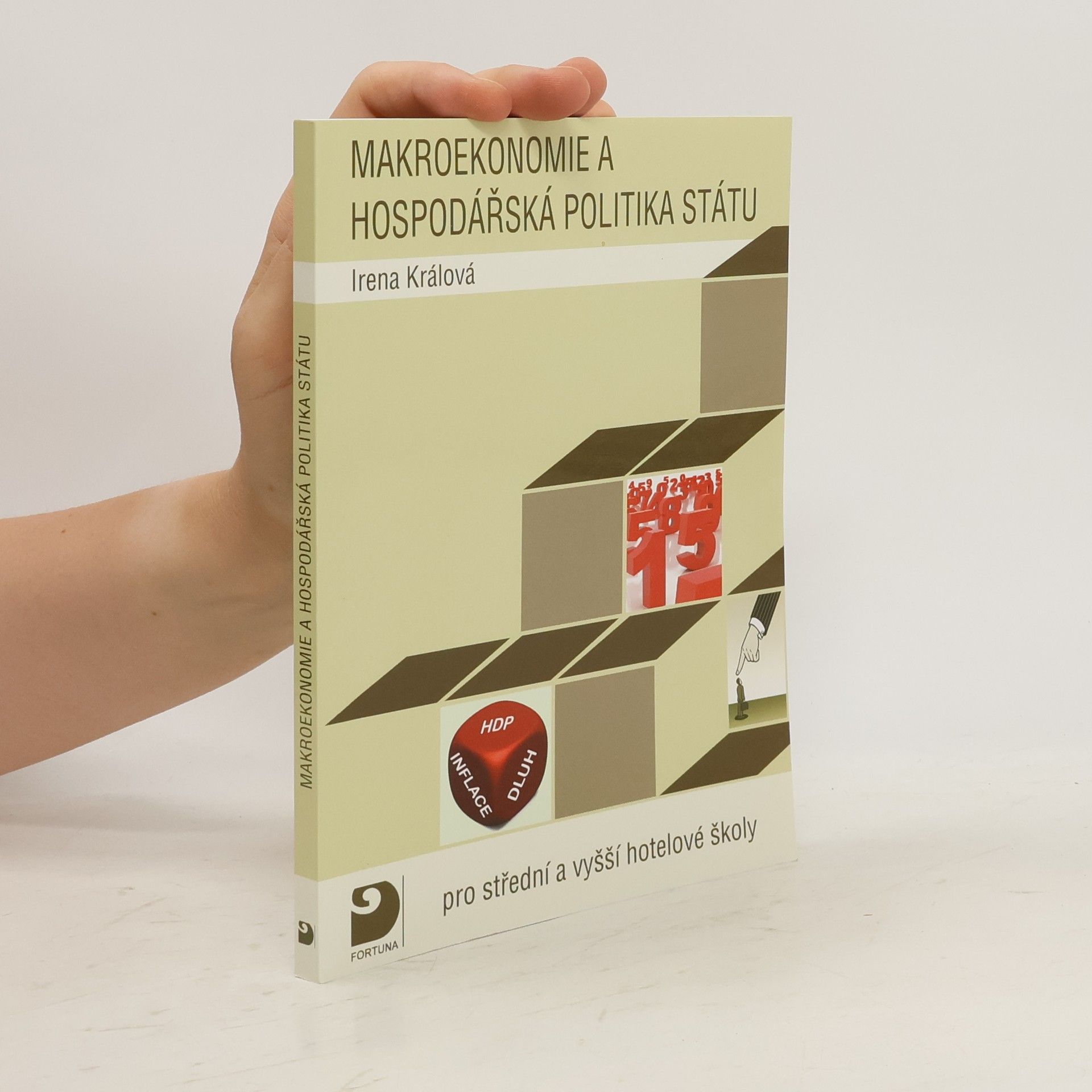 Irena Králová Makroekonomie a hospodářská politika státu. Pro střední a vyšší hotelové školy