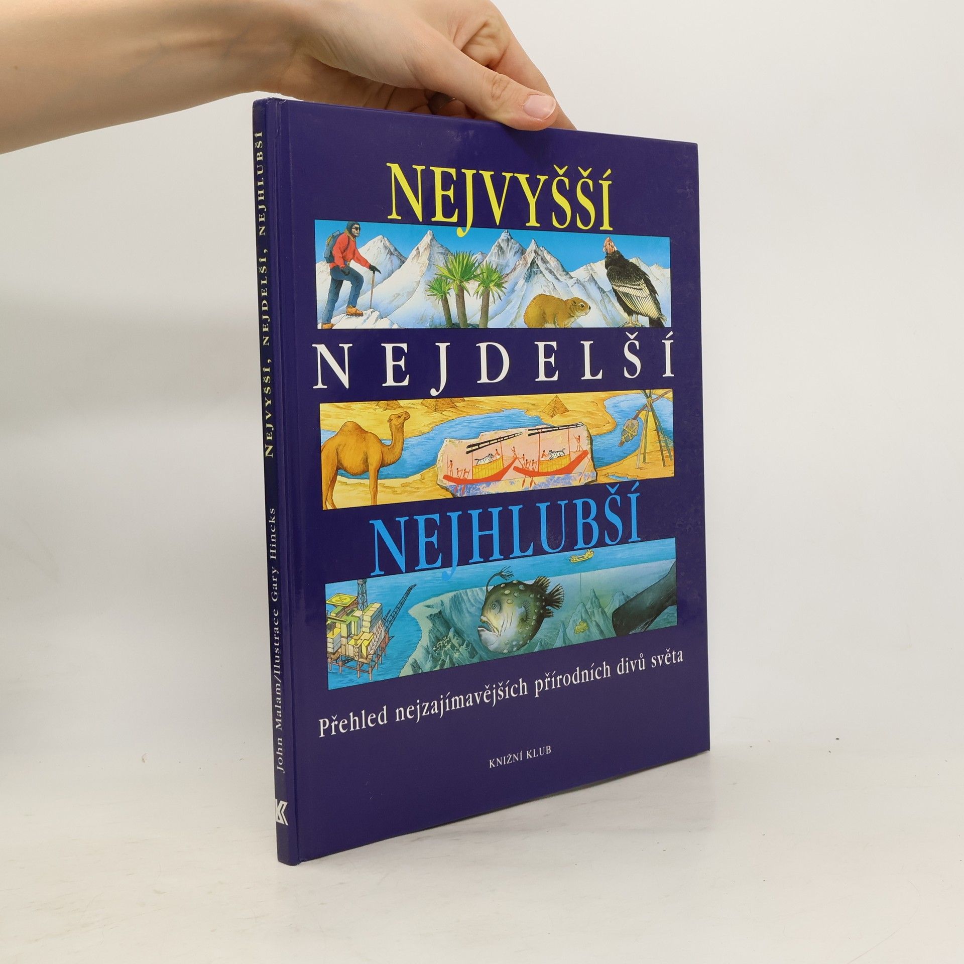 John Malam Nejvyšší, nejdelší, nejhlubší. Přehled nejzajímavějších přírodních divů světa