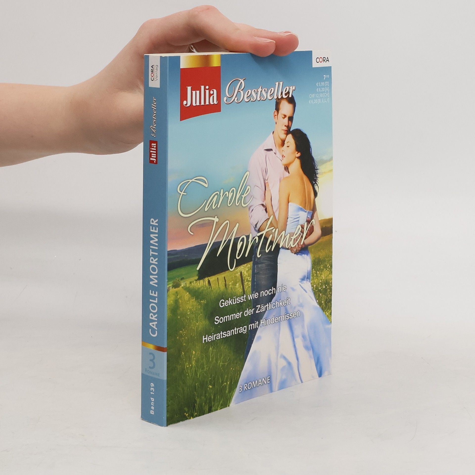 Carole Mortimer Geküsst wie noch nie, Sommer der Zärtlichkeit, Heiratsantrag mit Hindernissen