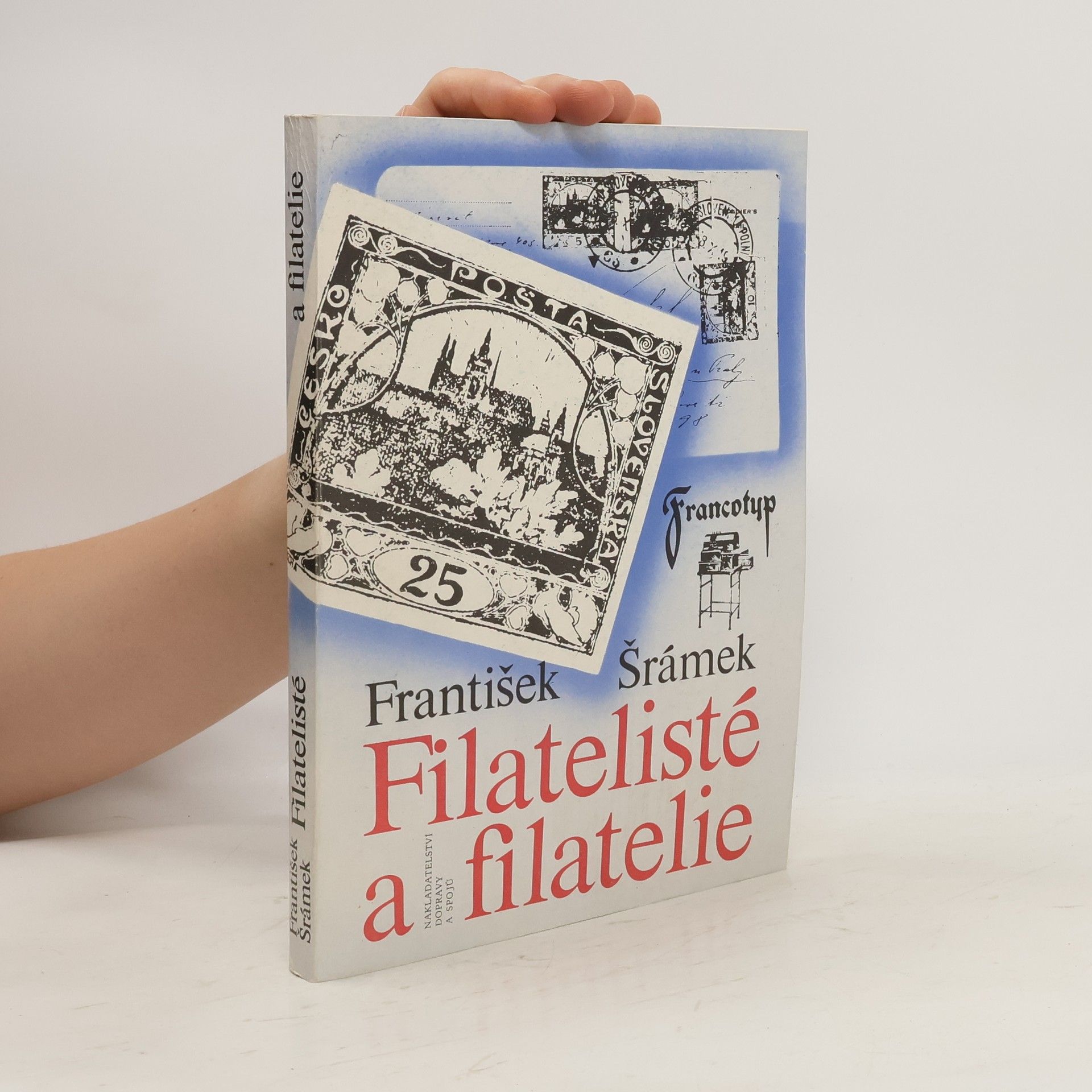 František Šrámek Filatelisté a filatelie