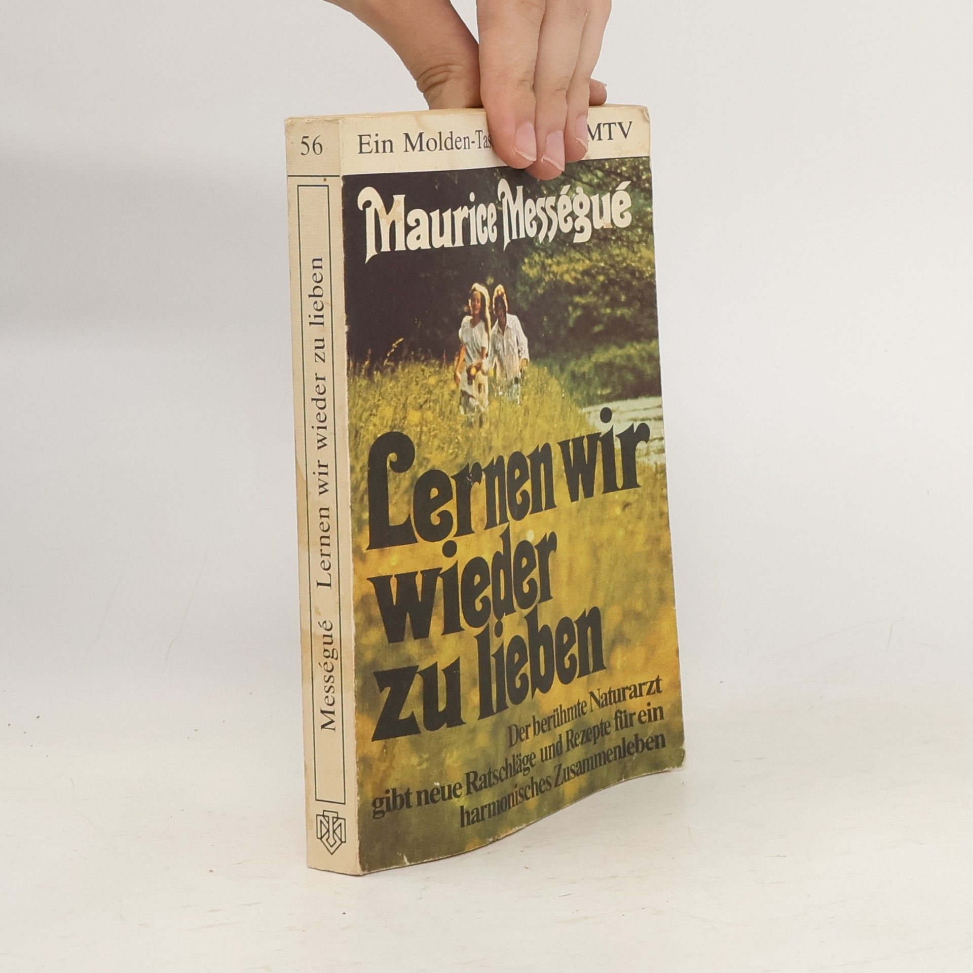 Maurice Mességué Lernen wir wieder zu lieben