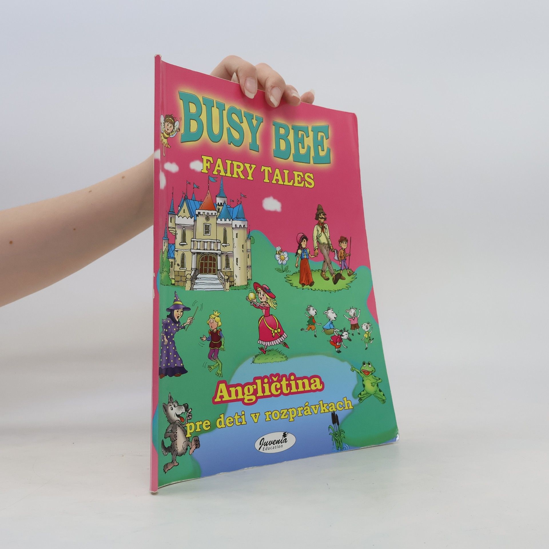 Collectif d'auteurs Busy Bee Fairy Tales. Angličtina pre deti v rozprávkach