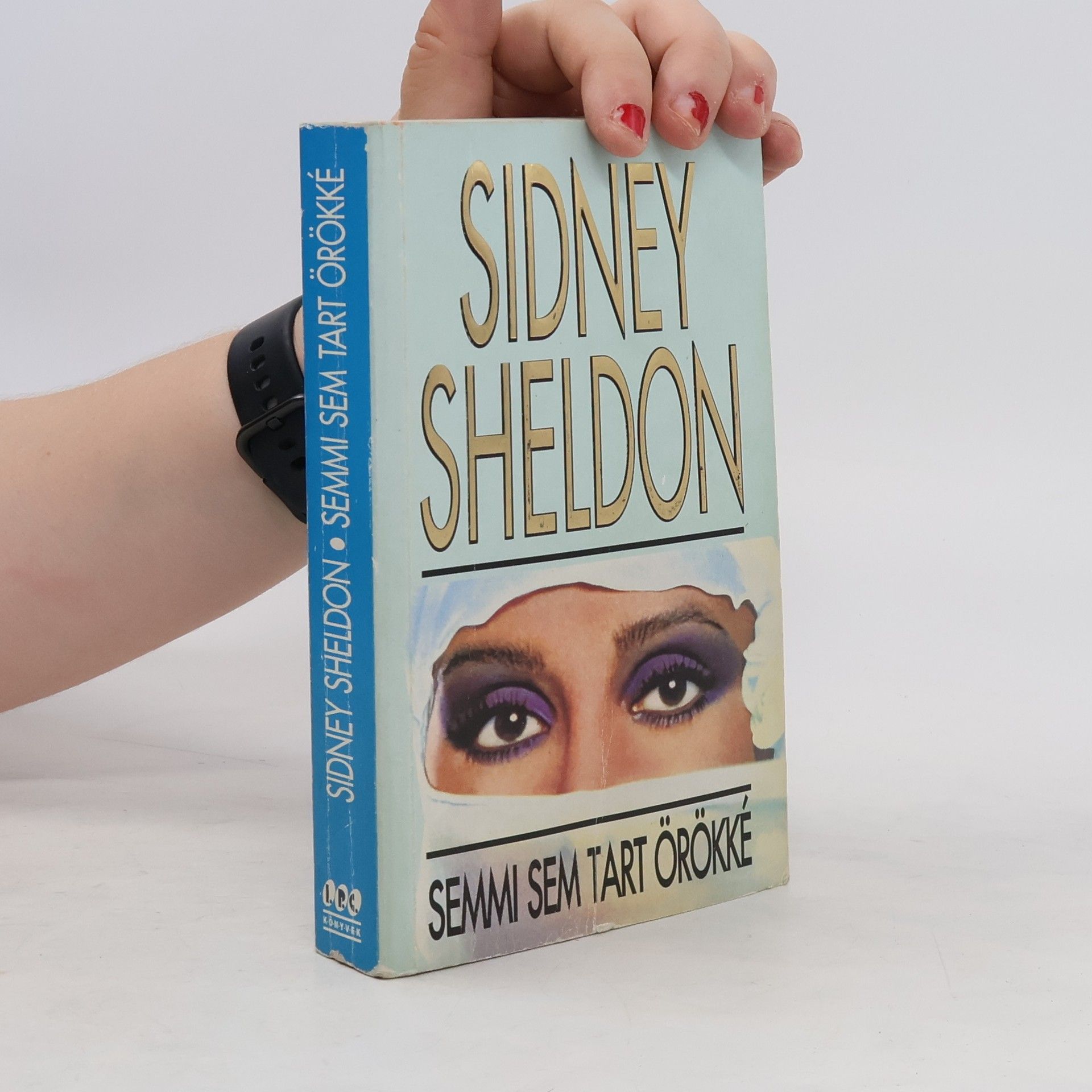 Sidney Sheldon Semmi sem tart örökké