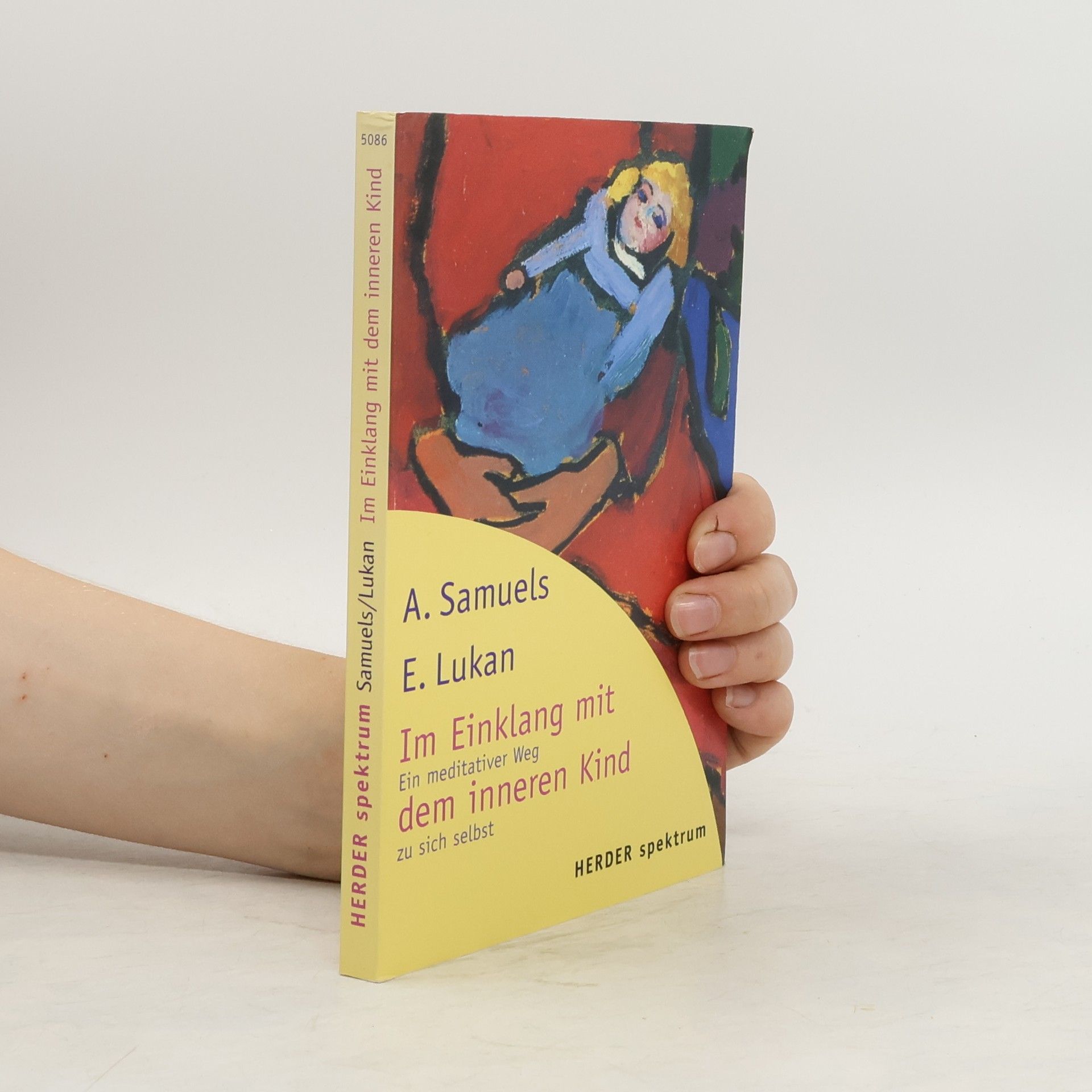 A. Samuels Im Einklang mit. Ein meditativer Weg dem inneren Kind zu sich selbst