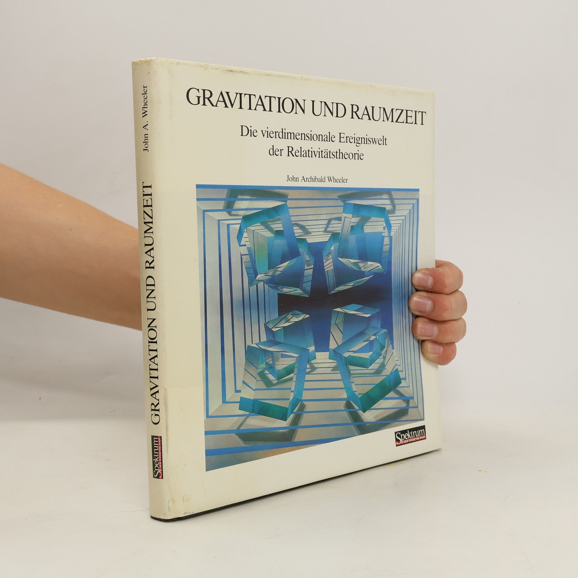 John Archibald Wheeler Gravitation und Raumzeit